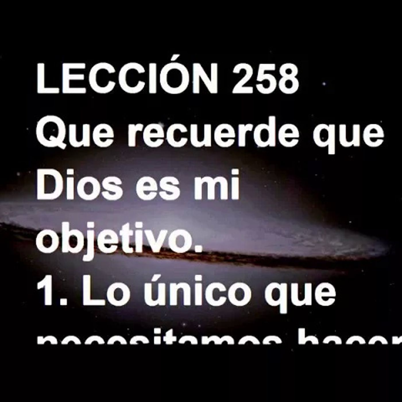 LECCIÓN 258 - Libro de Ejercicios. Un Curso de Milagros (Audiolibro) episode artwork