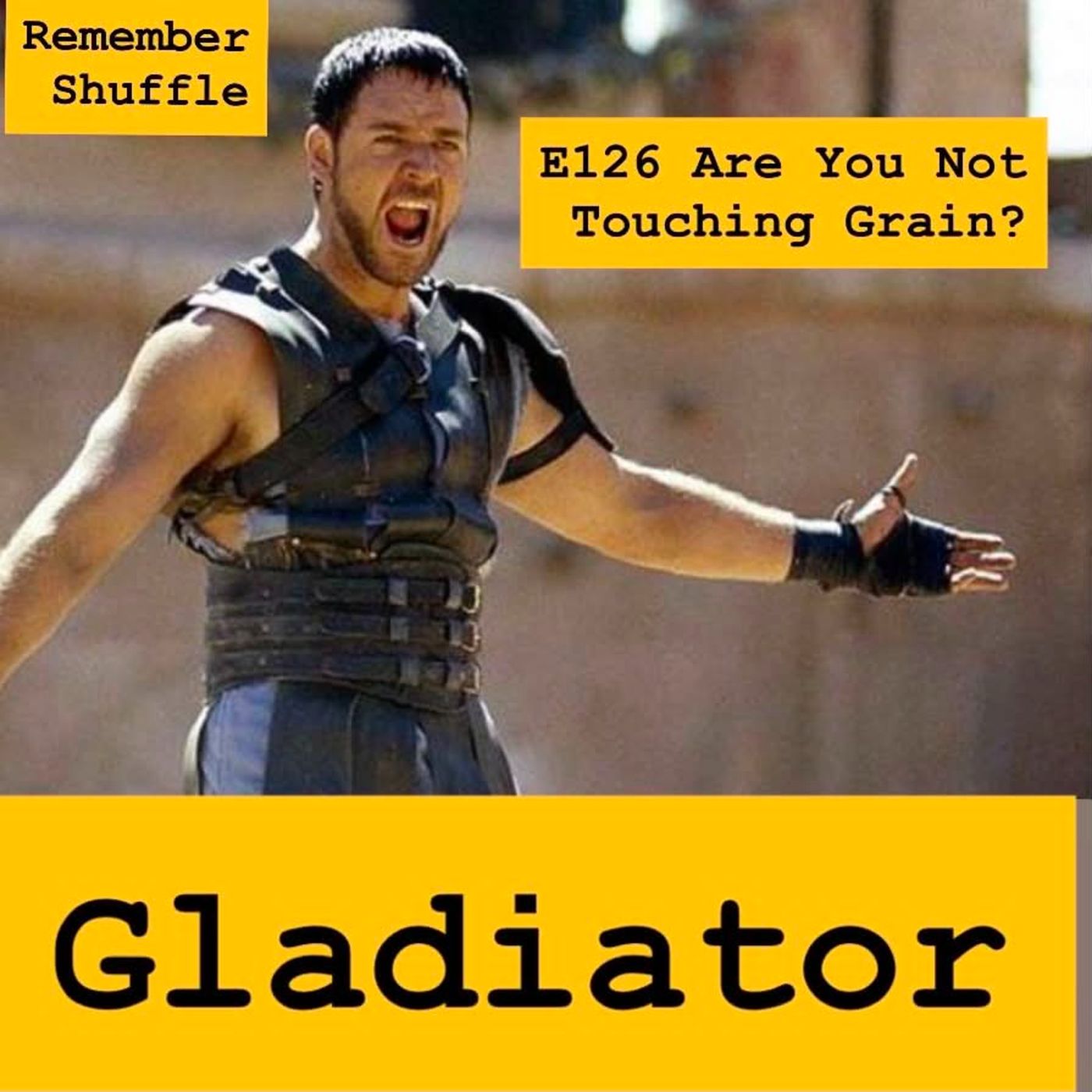 Gladiator E125: Are You Not Touching Grain? episode artwork