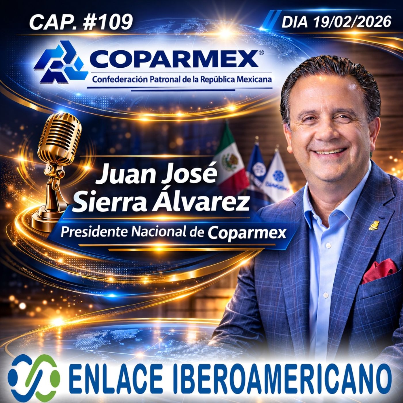 #109 «Coparmex y el liderazgo de Juan José Sierra: Hoja de ruta para la MiPyME formal e innovadora». episode artwork