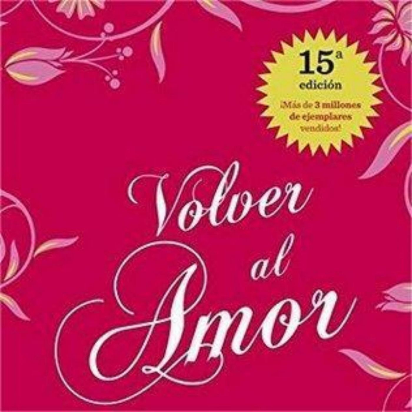 Regaining Love: Exploring the Path to Healing and Happiness in 'Volver Al Amor' by Marianne Williamson