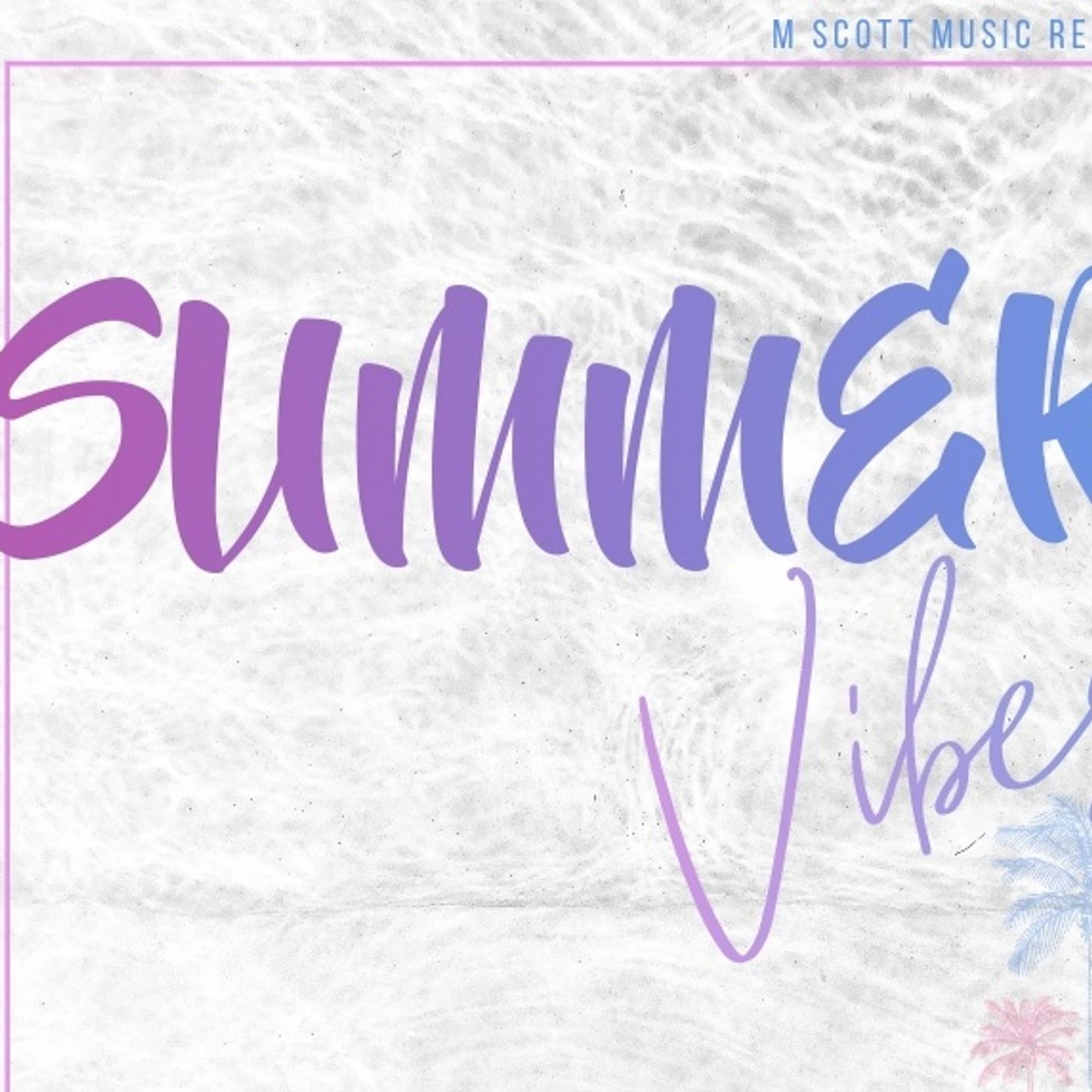 SUMMER VIBES