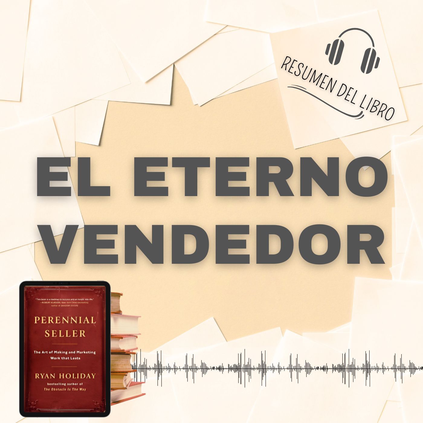 EL ETERNO VENDEDOR 📗 Resumen del Libro - Ideas Clave de RYAN HOLIDAY (Baja tu PDF📥)