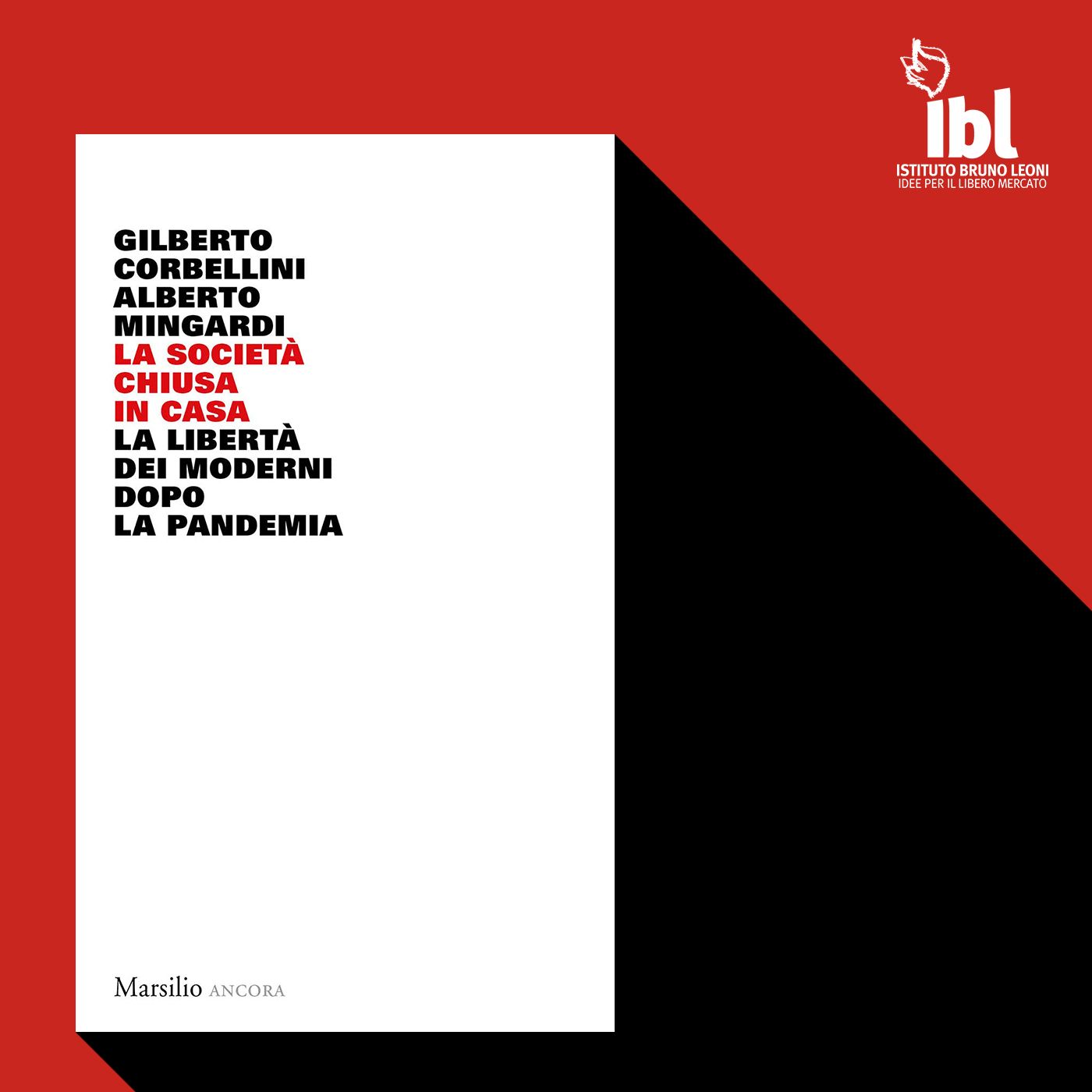 Perché la società chiusa in casa