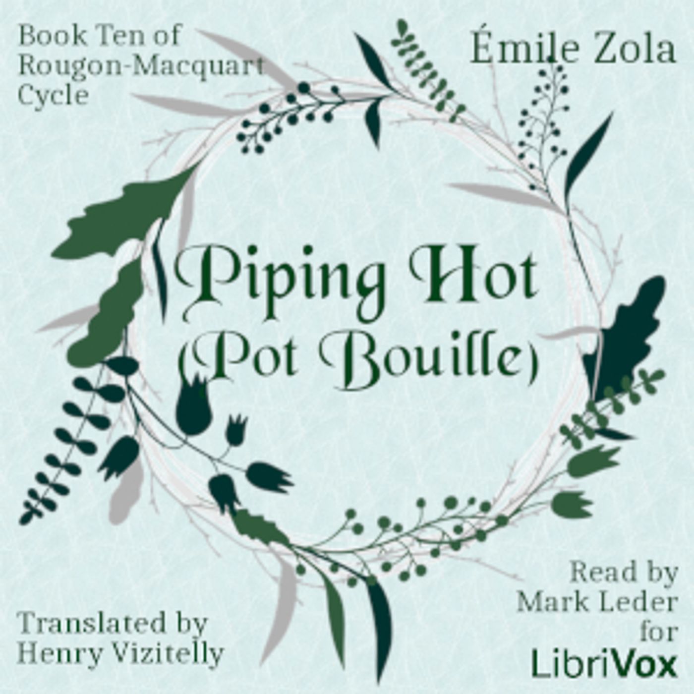 Piping Hot (Pot Bouille), Book Ten of Rougon-Macquart Cycle by Émile Zola (1840 - 1902)