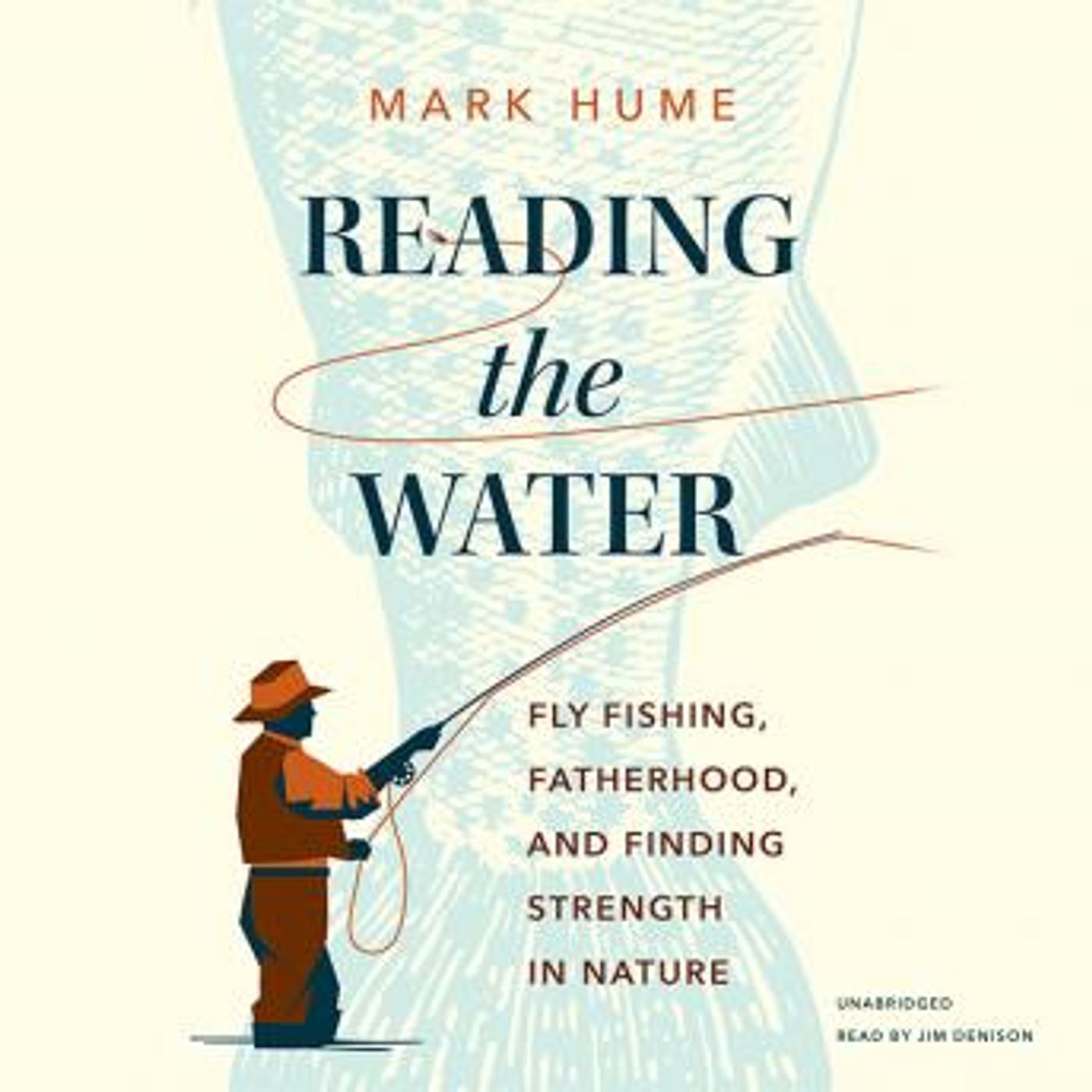 Reading the Water: Fly Fishing, Fatherhood, and Finding Strength in Nature by Mark Hume episode artwork