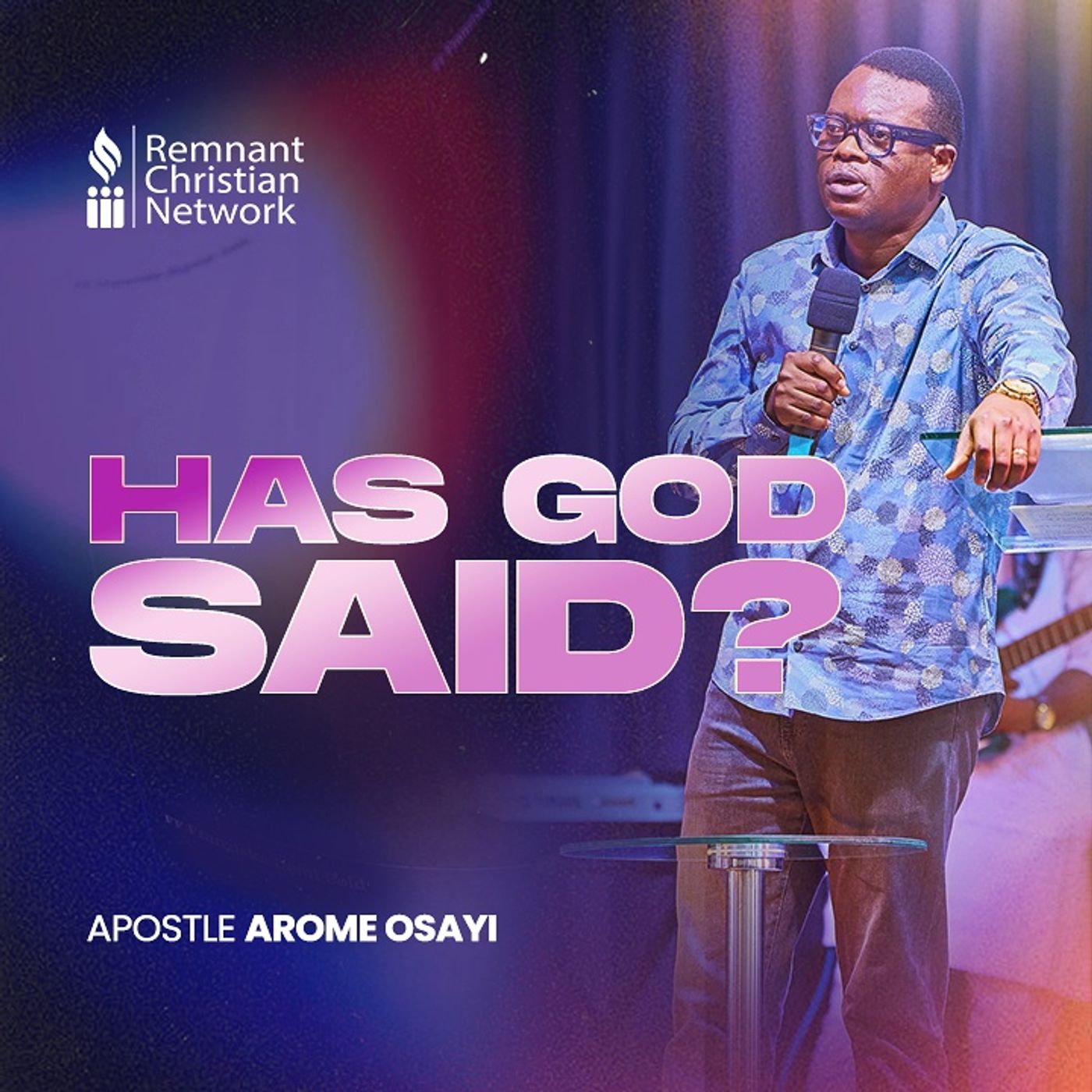 HAS GOD SAID? APOSTLE AROME OSAYI