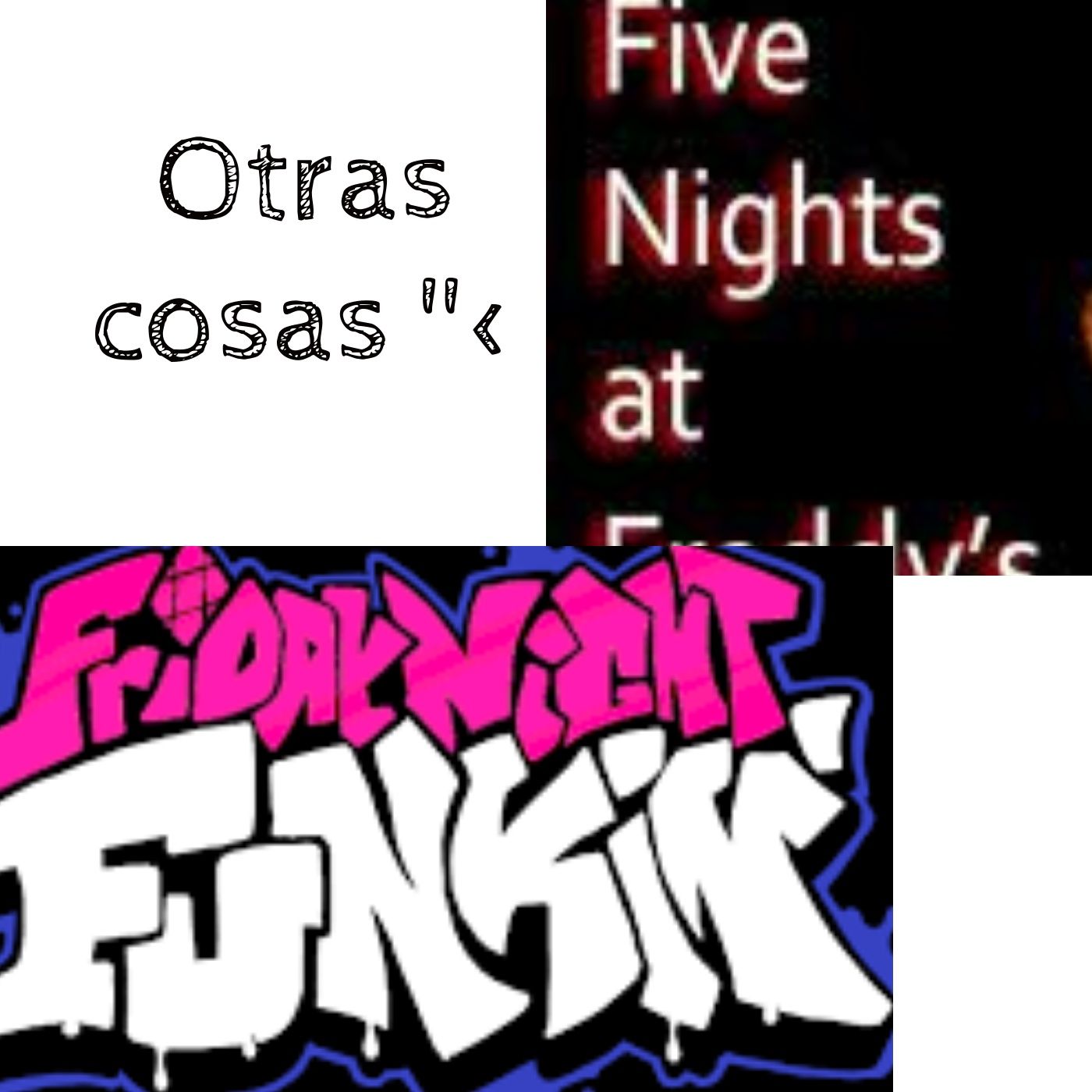 Five Nihght at Freddy´s - Friday Nihgt Funkin - Y Otras Cosas -
