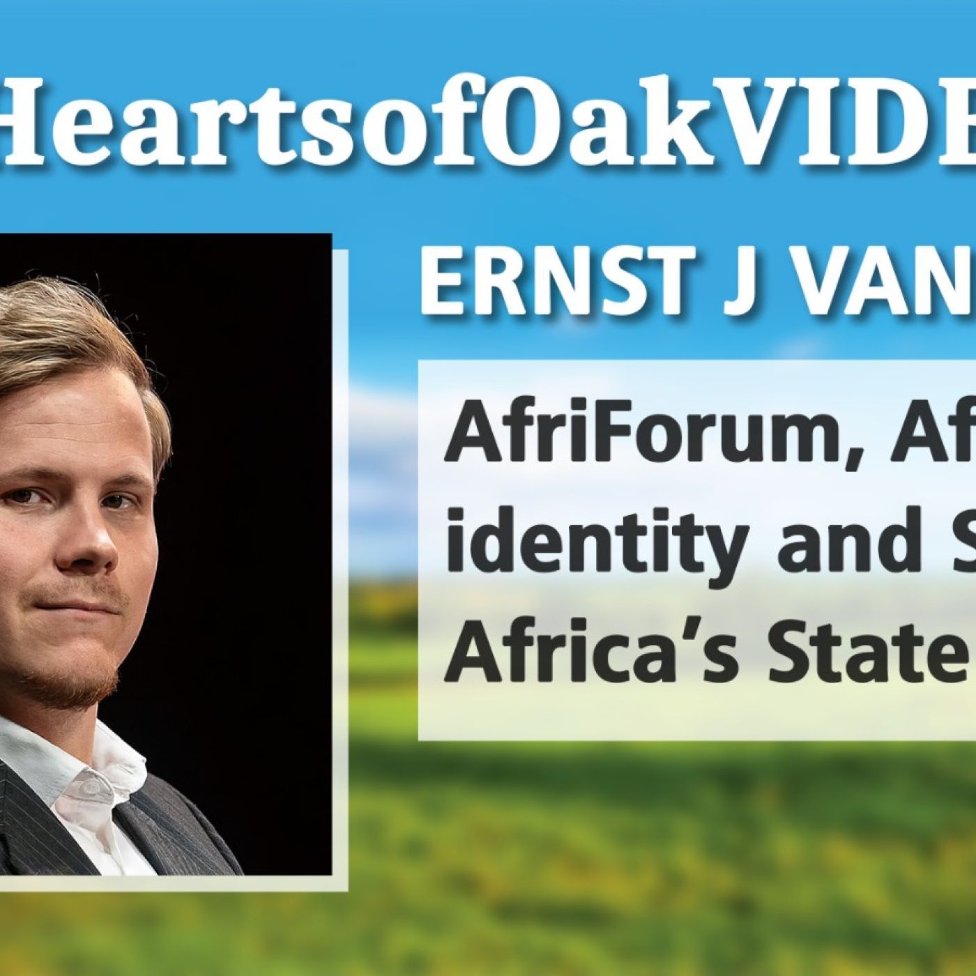Ernst J. van Zyl - AfriForum, Afrikaner identity and South Africa’s State Decay