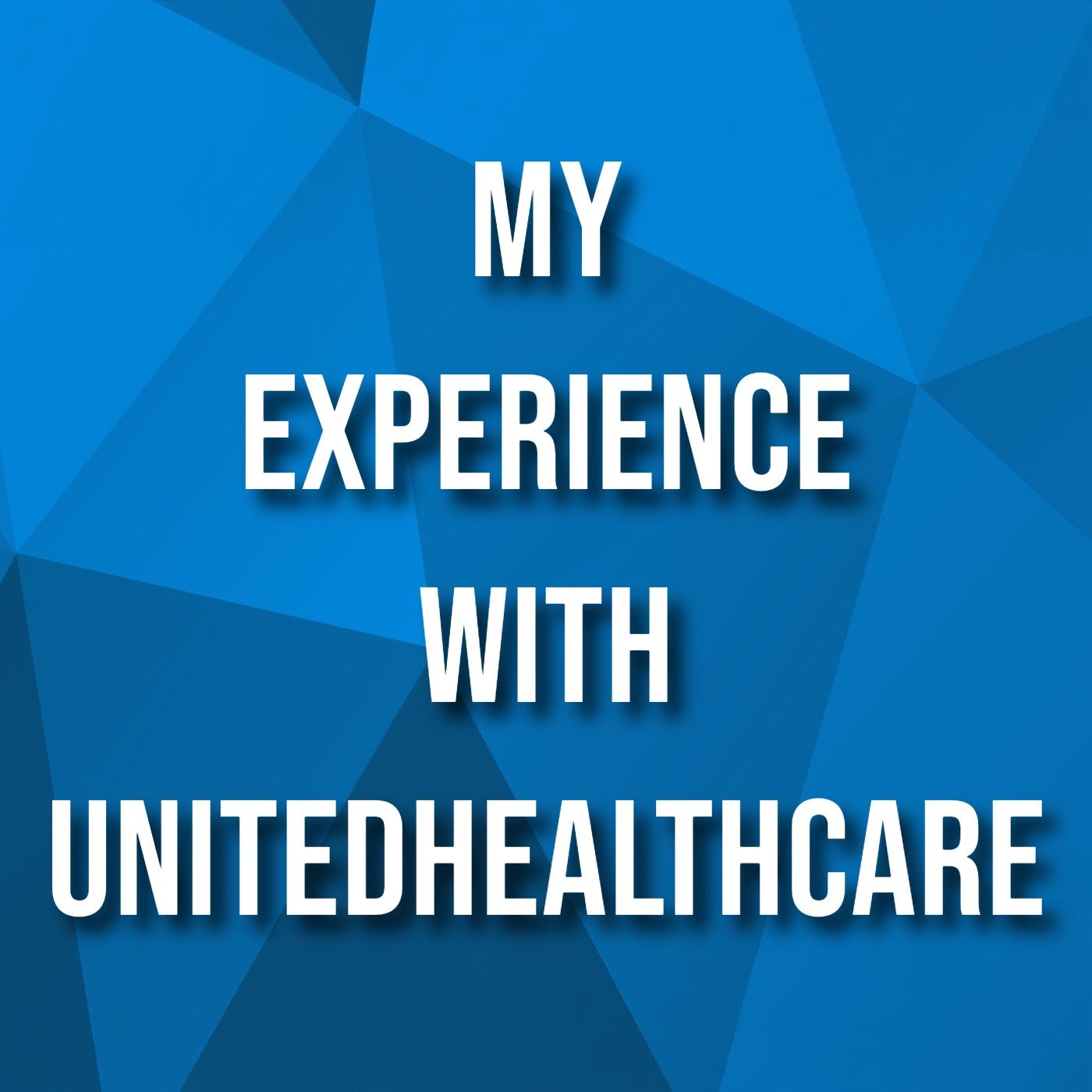 My Experience With UnitedHealthcare