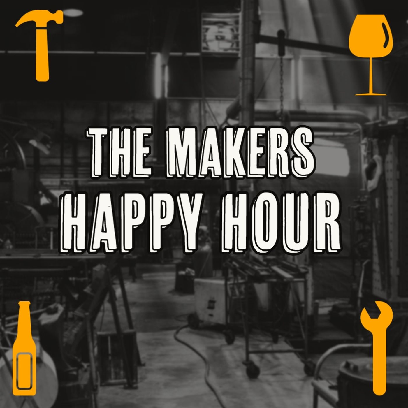 The Maker’s Happy Hour