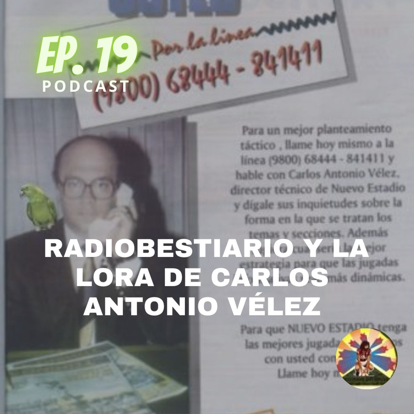 Ep. 19 Radiobestiario y la lora de Carlos Antonio Vélez