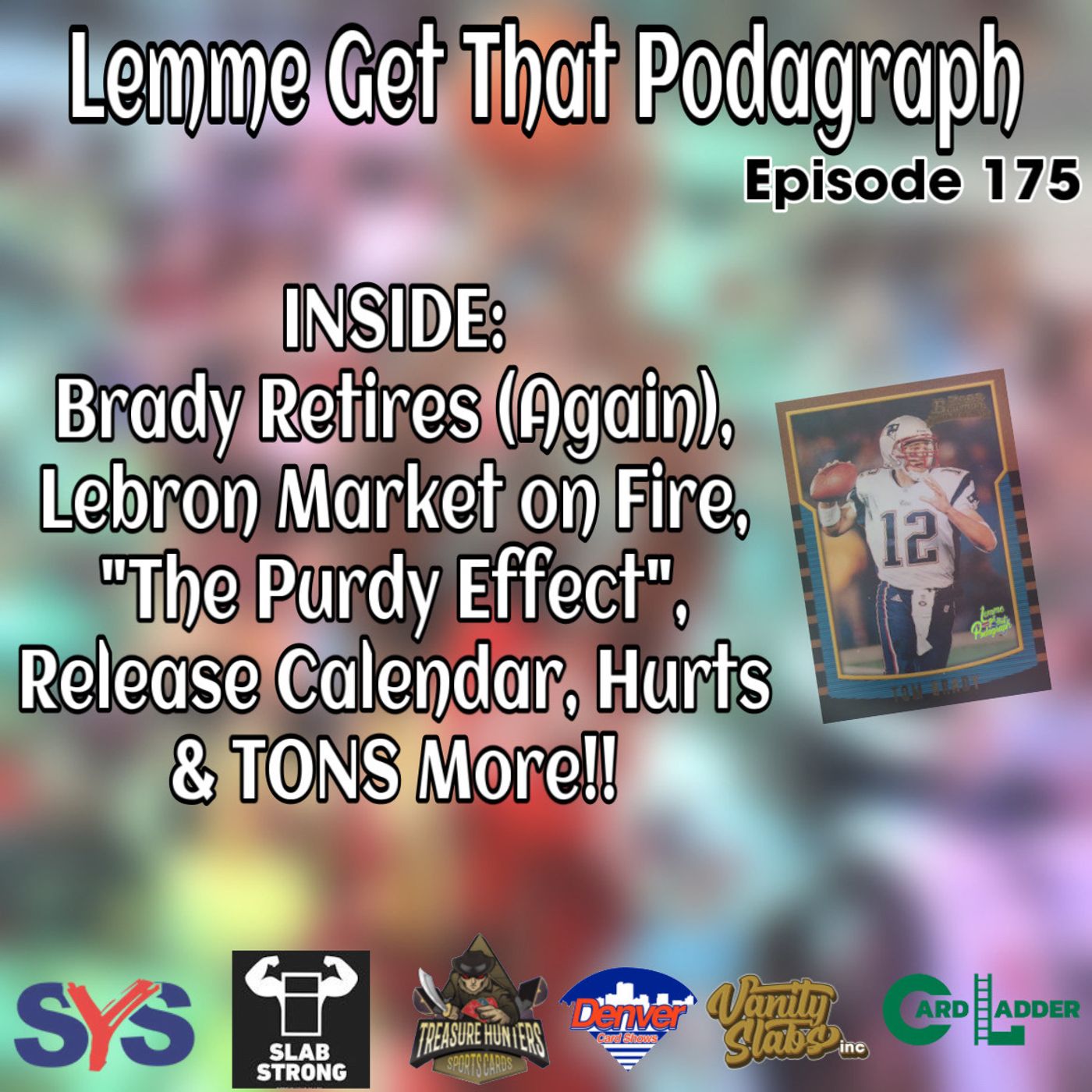 Episode 175: Brady Calls It Quits, Lebron Market Rising, 