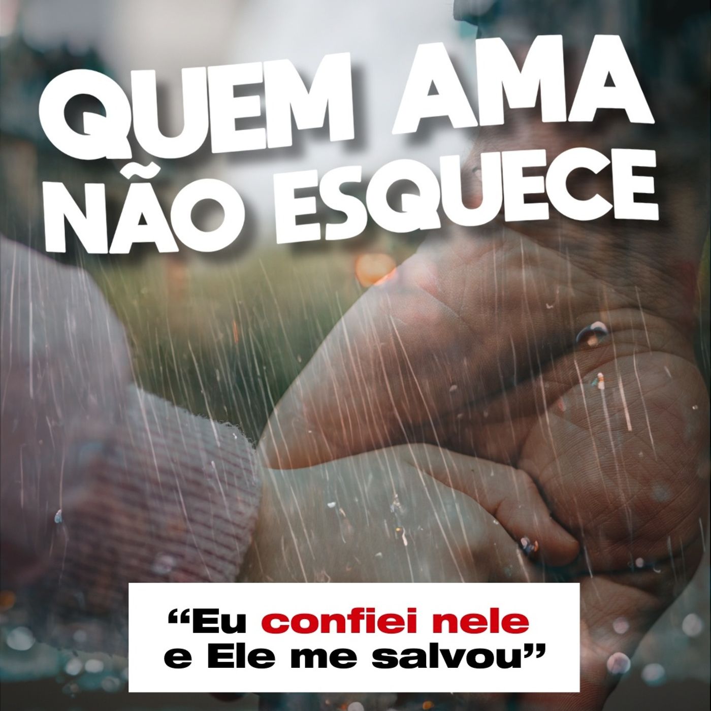 EU CONFIEI NELE E ELE ME SALVOU - HISTÓRIA DO AUGUSTO | QUEM AMA NÃO ESQUECE 11/09/25