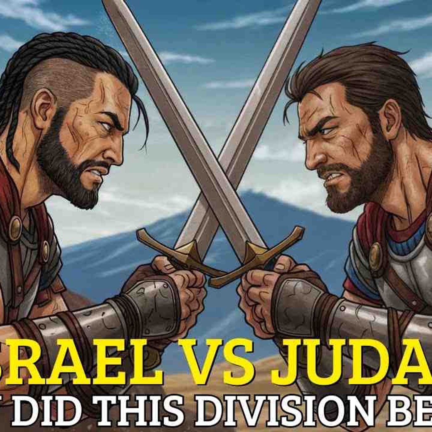 Israel VS Judah – The War That Divided God_s People episode artwork