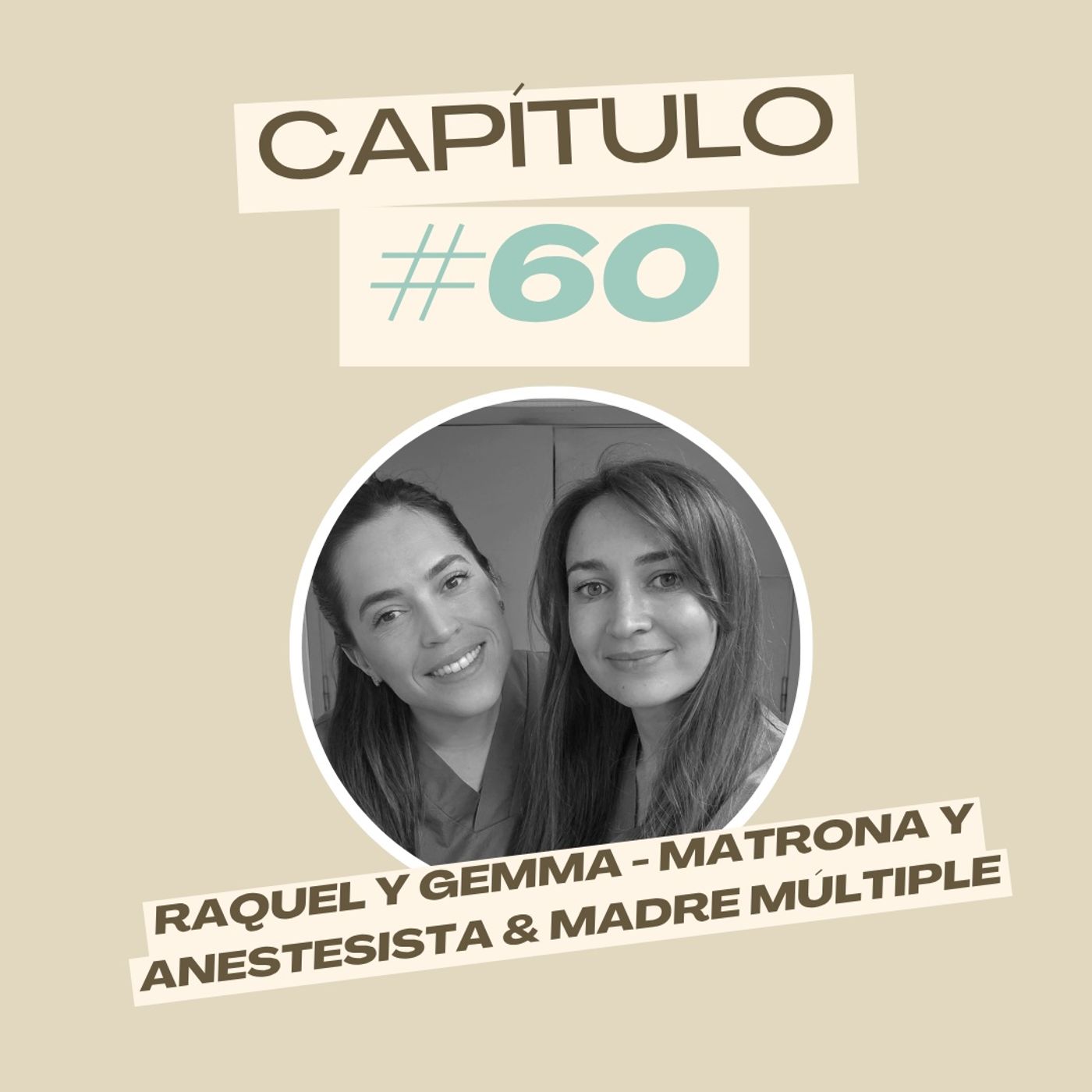 #60 Raquel y Gemma - Matrona y anestesista & madre múltiple episode artwork