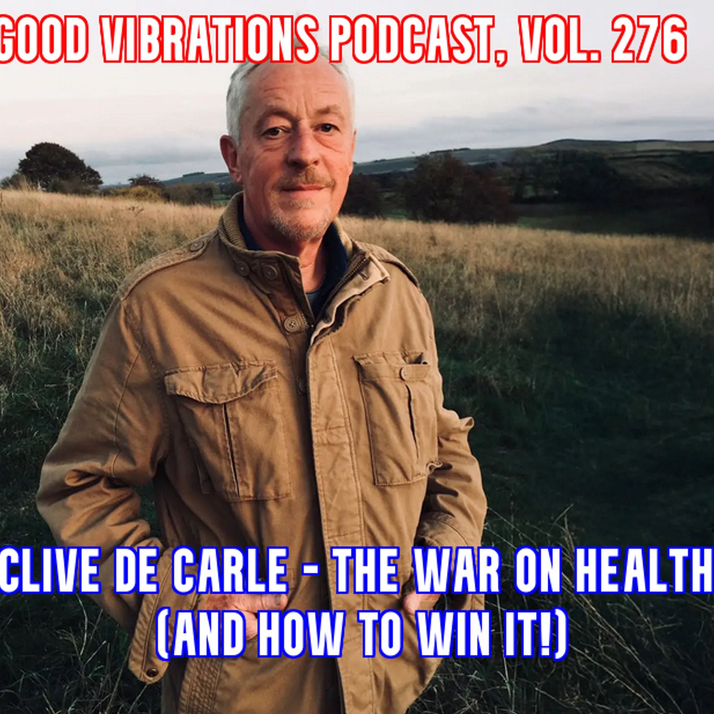 GVP #276 - Clive De Carle - The War on Health