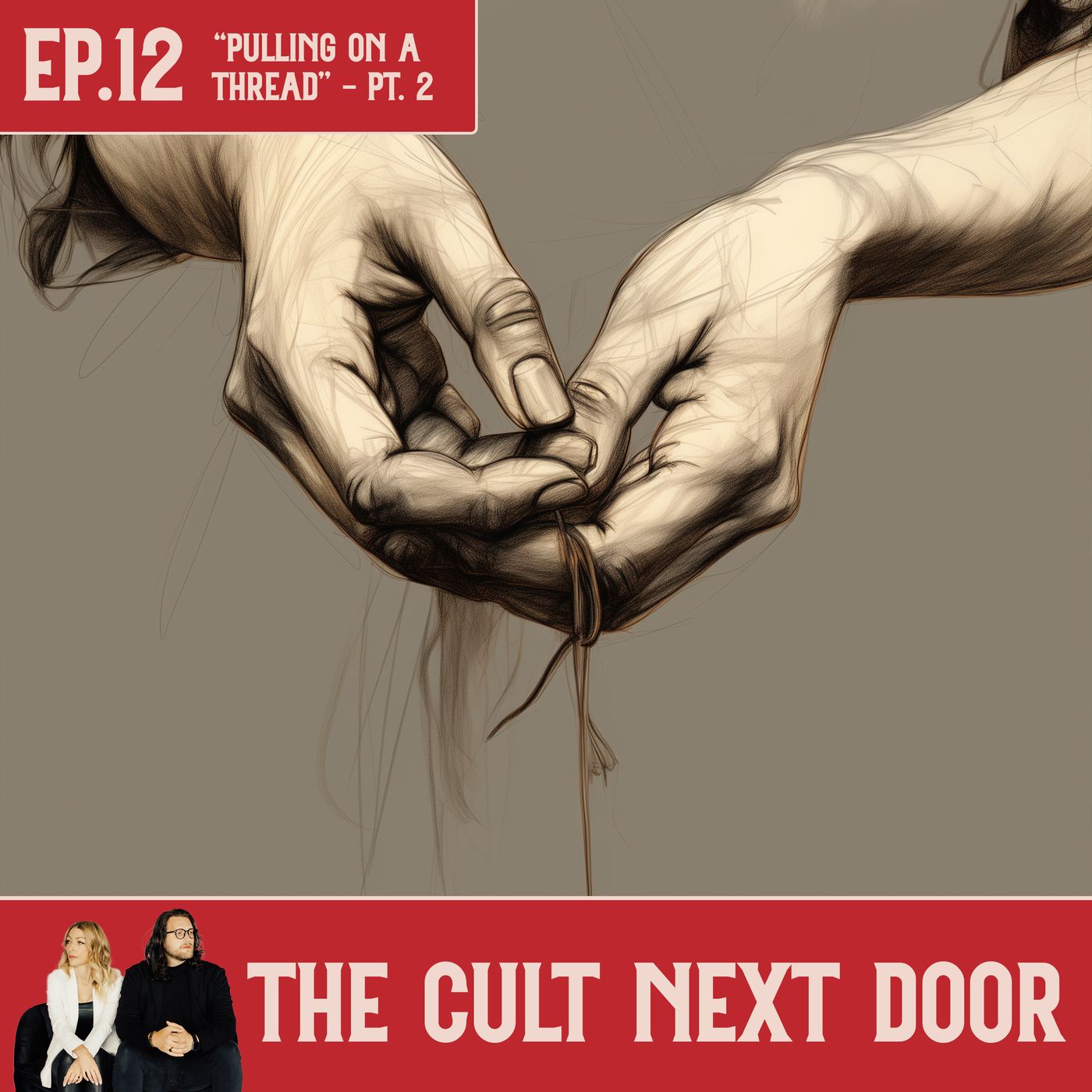Ep.12: "Pulling On A Thread" - Part 2