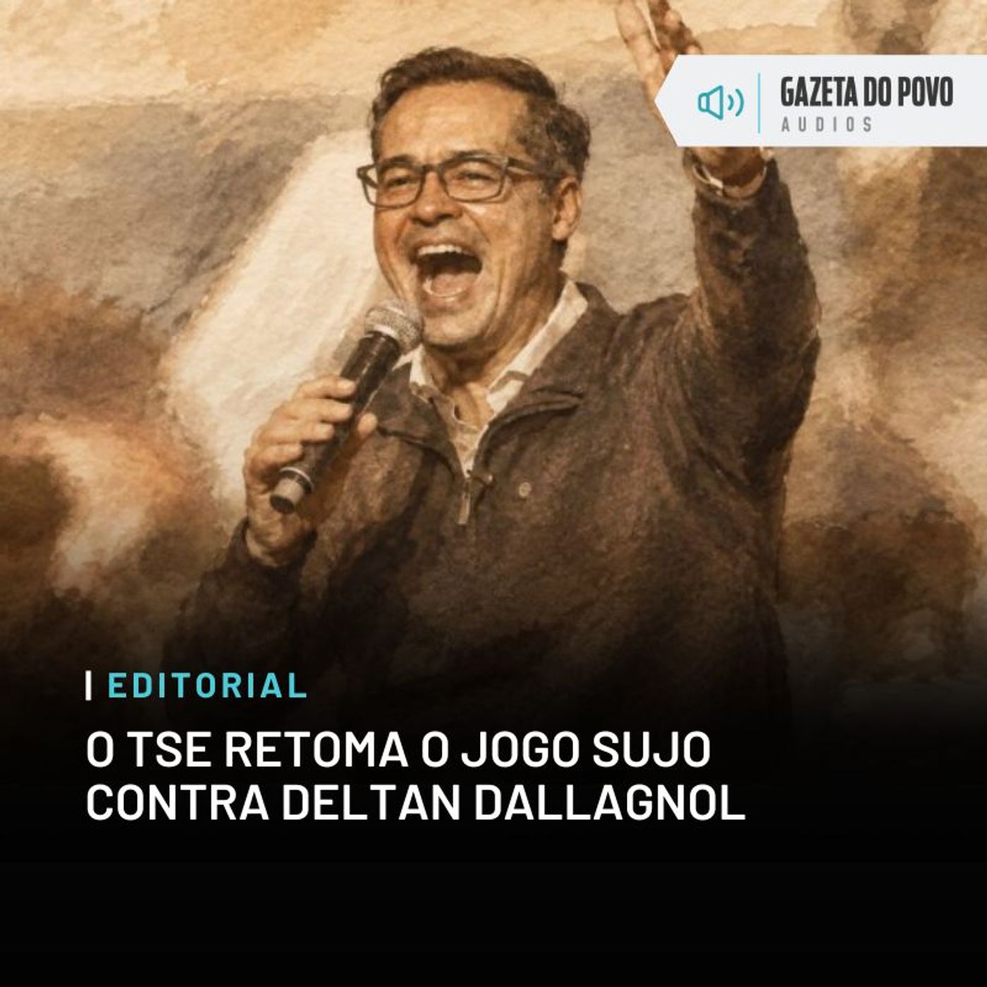 Editorial: O TSE retoma o jogo sujo contra Deltan Dallagnol episode artwork