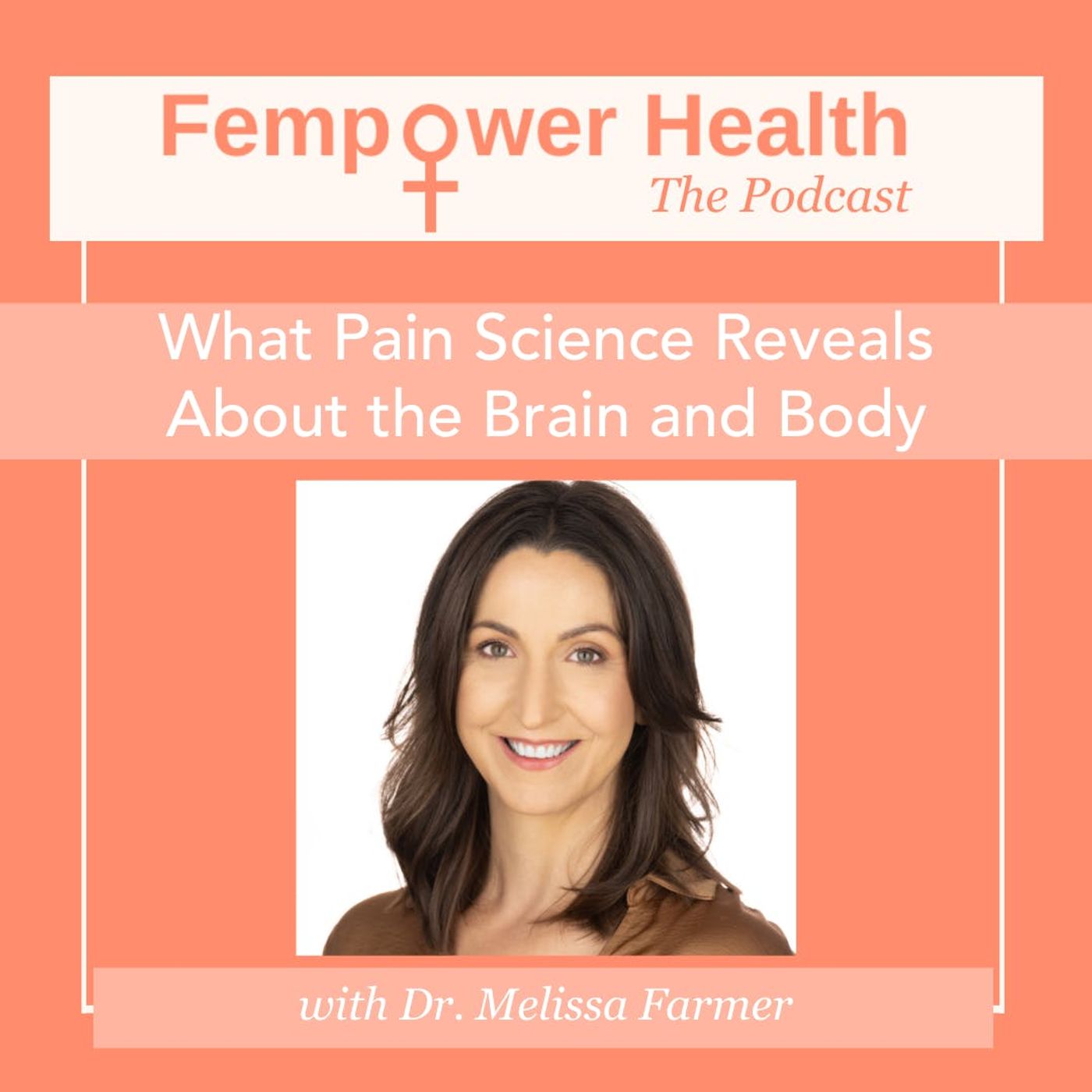 What Pain Science Reveals About the Brain and Body | Dr. Melissa Farmer episode artwork