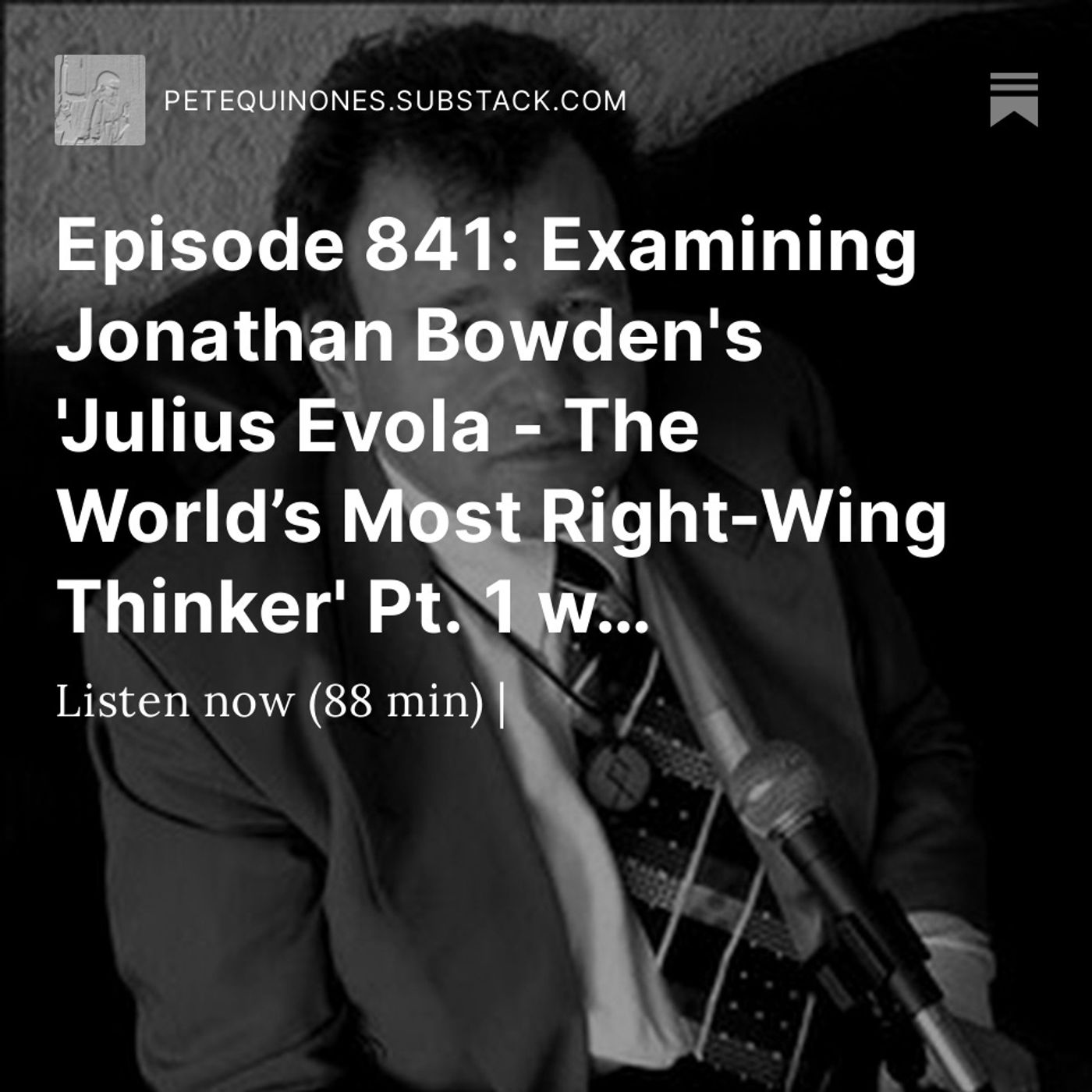 Episode 841: Examining Jonathan Bowden's 'Julius Evola - The World’s Most Right-Wing Thinker' Pt. 1 w/ Evelyn Grant