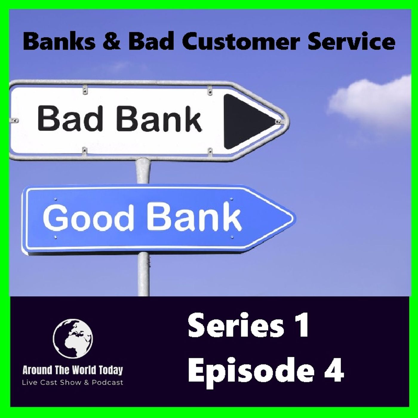 Around the World Today Series 1 Episode 4 - Banks and Bad Customer Service episode artwork