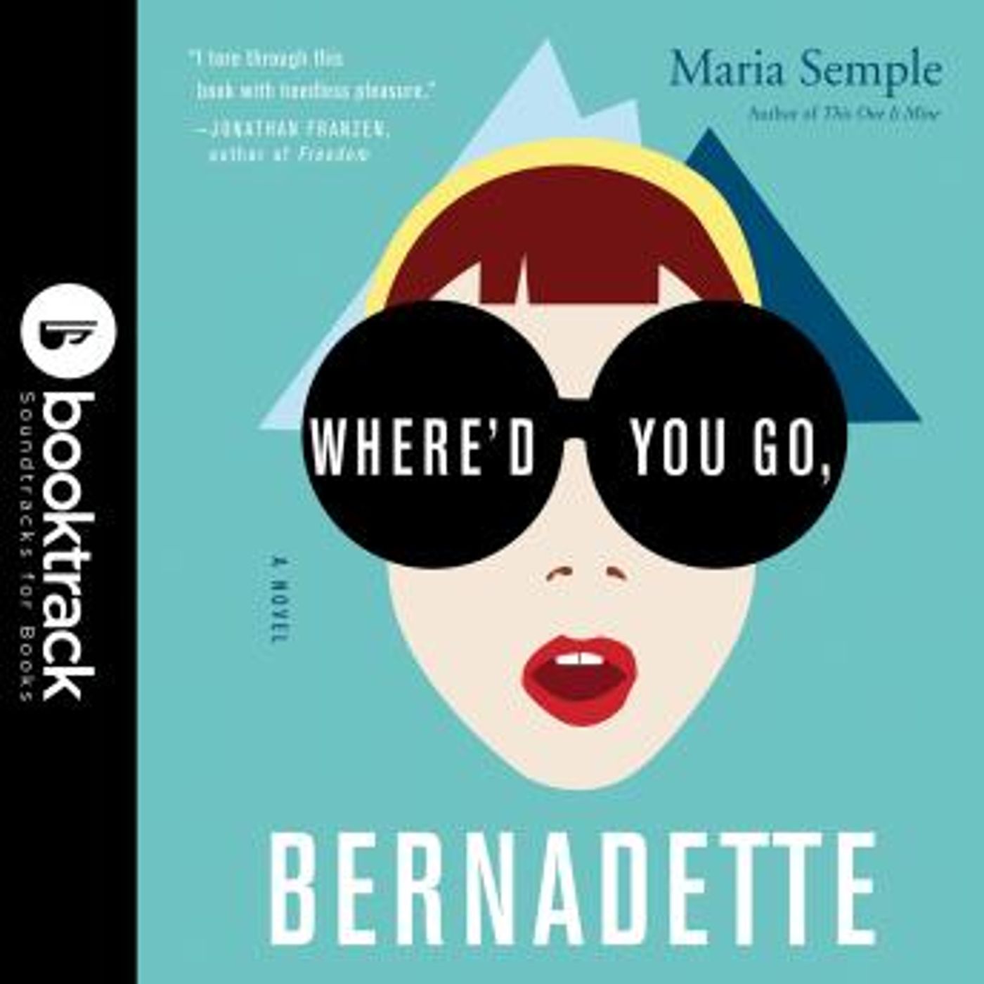 Where'd You Go, Bernadette: A Novel: Booktrack Edition by Maria Semple episode artwork