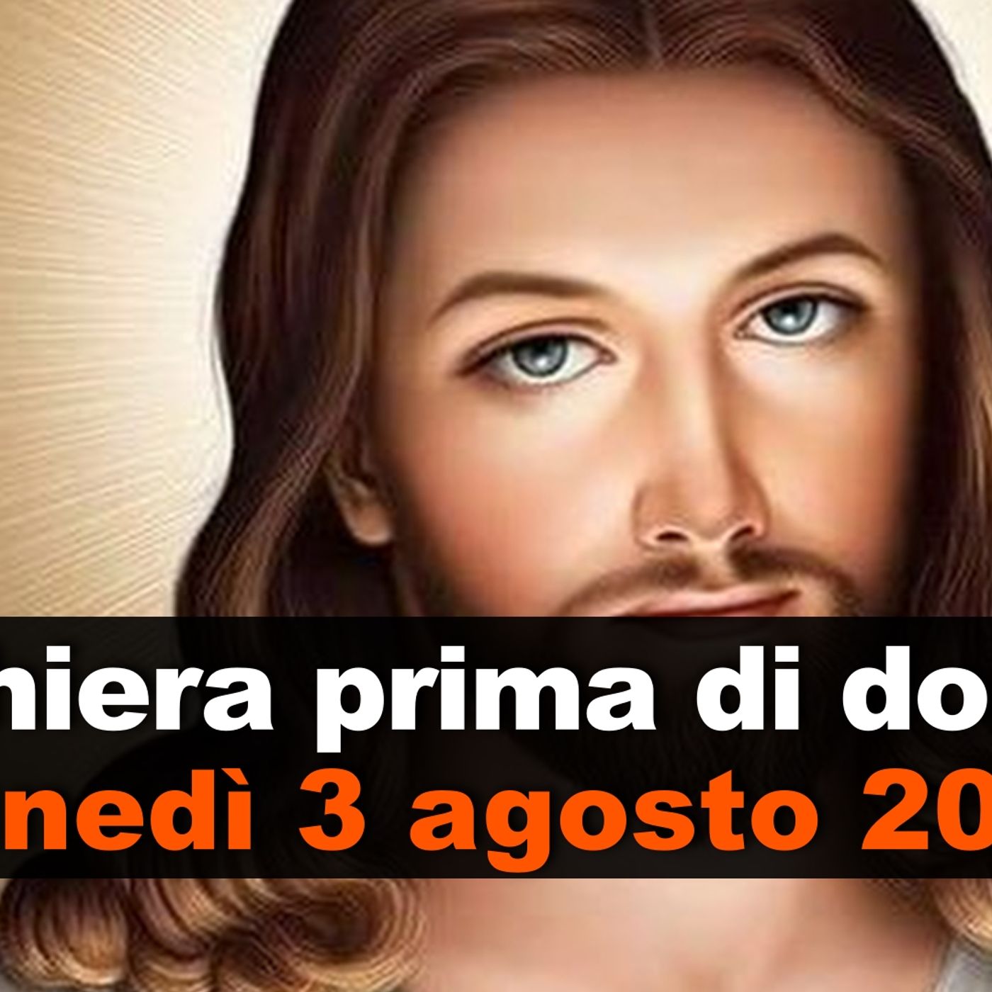 Preghiera prima di dormire LUNEDI 3 AGOSTO 2026 ❤️ Compieta - Lunedì XVIII Settimana T.O. episode artwork
