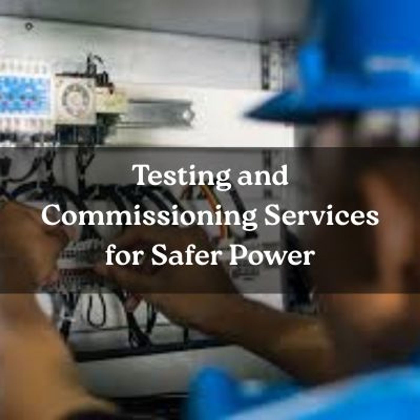 Testing and Commissioning Services for Safer Power episode artwork