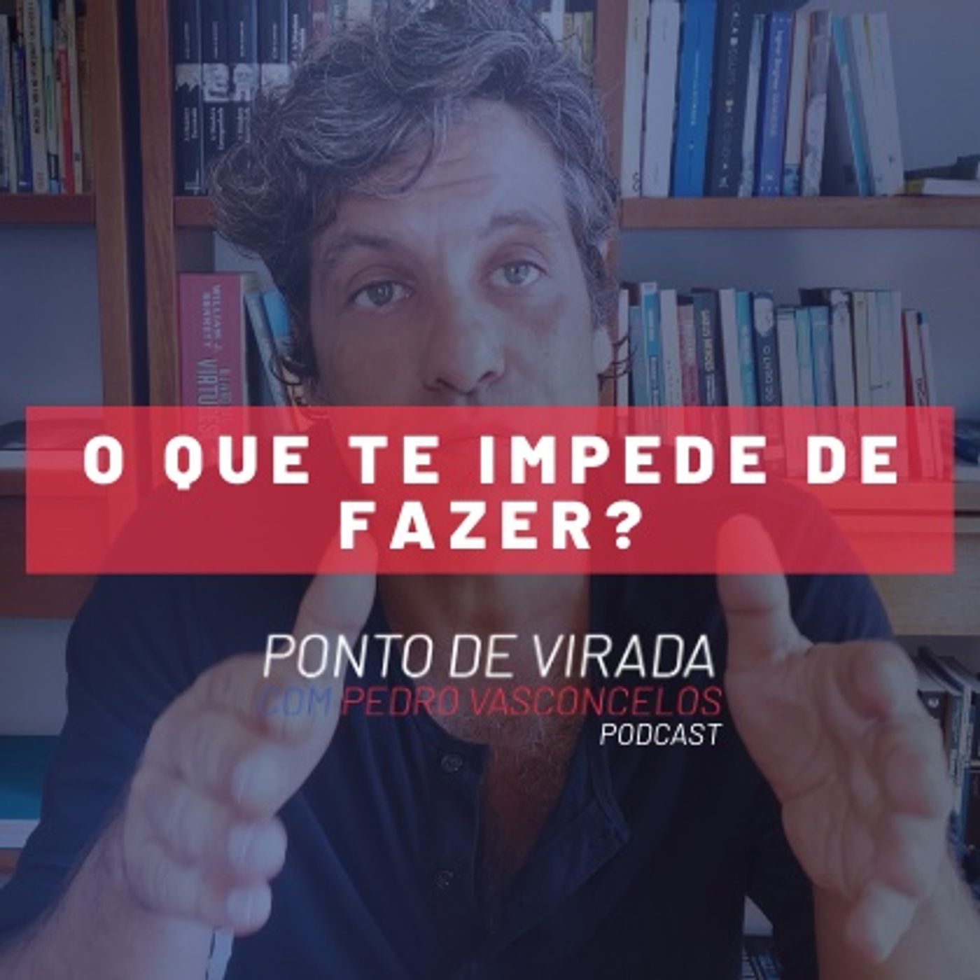 O QUE TE IMPEDE DE FAZER? episode artwork
