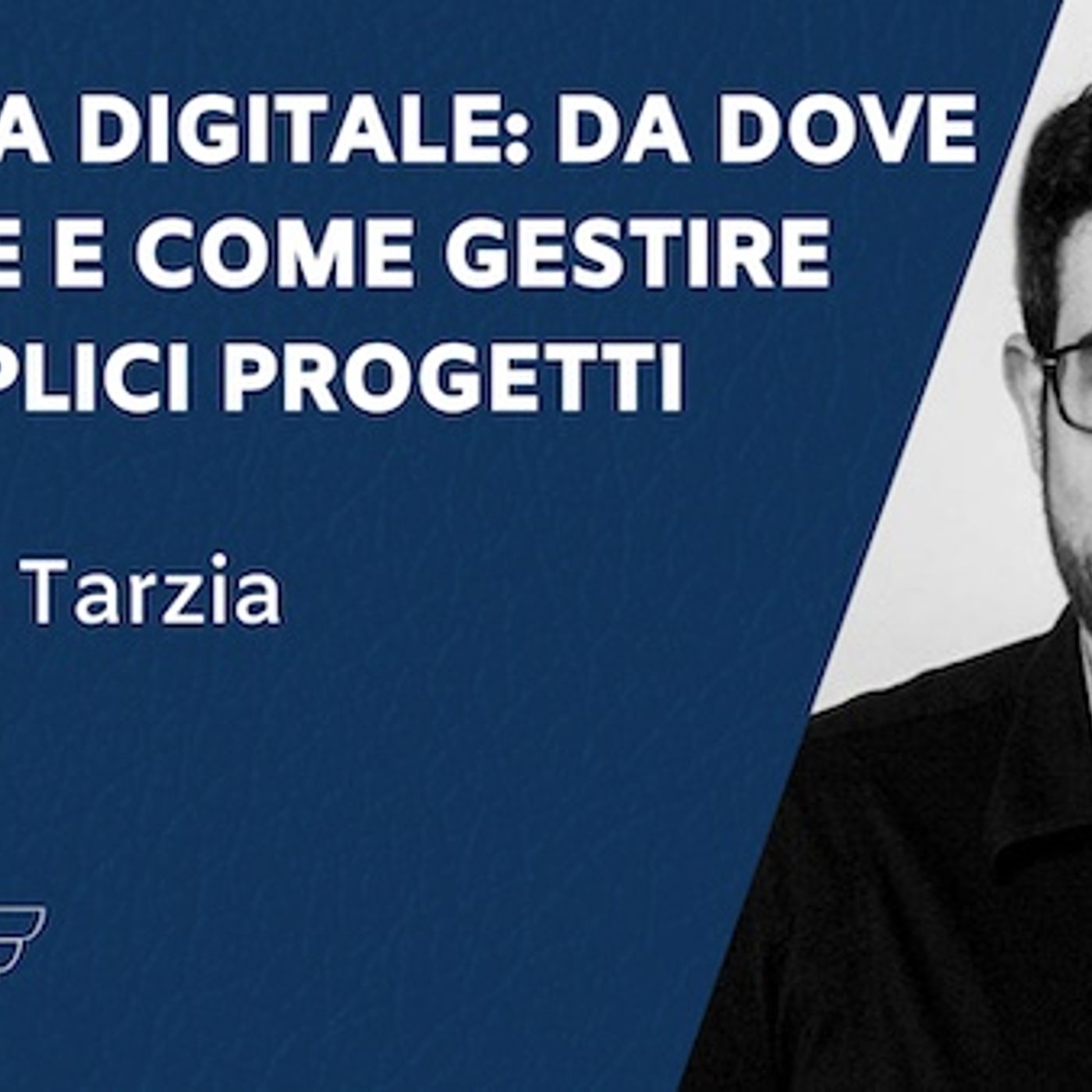 Agenzia digitale: da dove partire e come gestire molteplici progetti – con Roberto Tarzia Agenzia digitale: da dove partire e come gestire molteplici progetti – con Roberto Tarzia