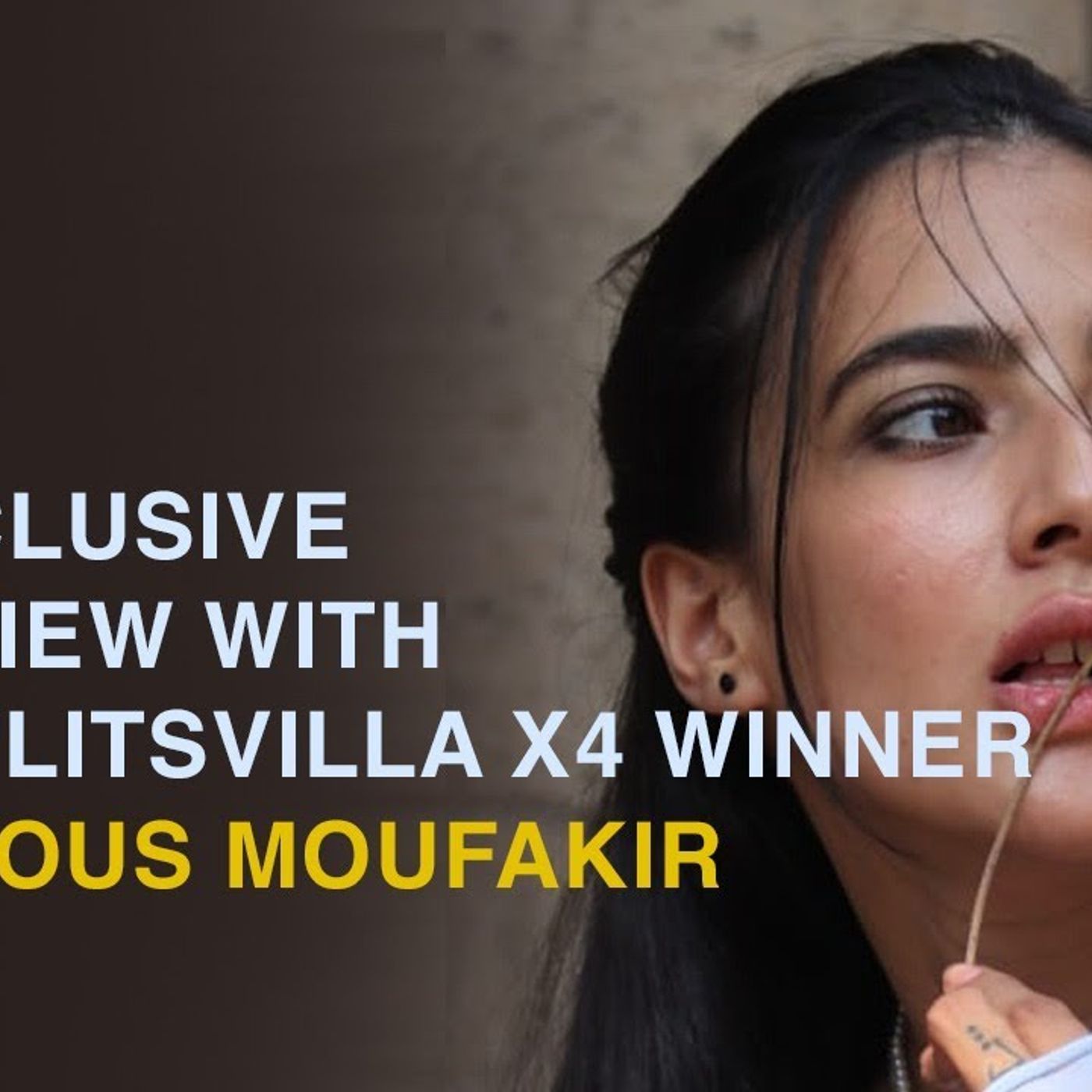 An exclusive interview with MTV Splitsvilla X4 winner Soundous Moufakir episode artwork