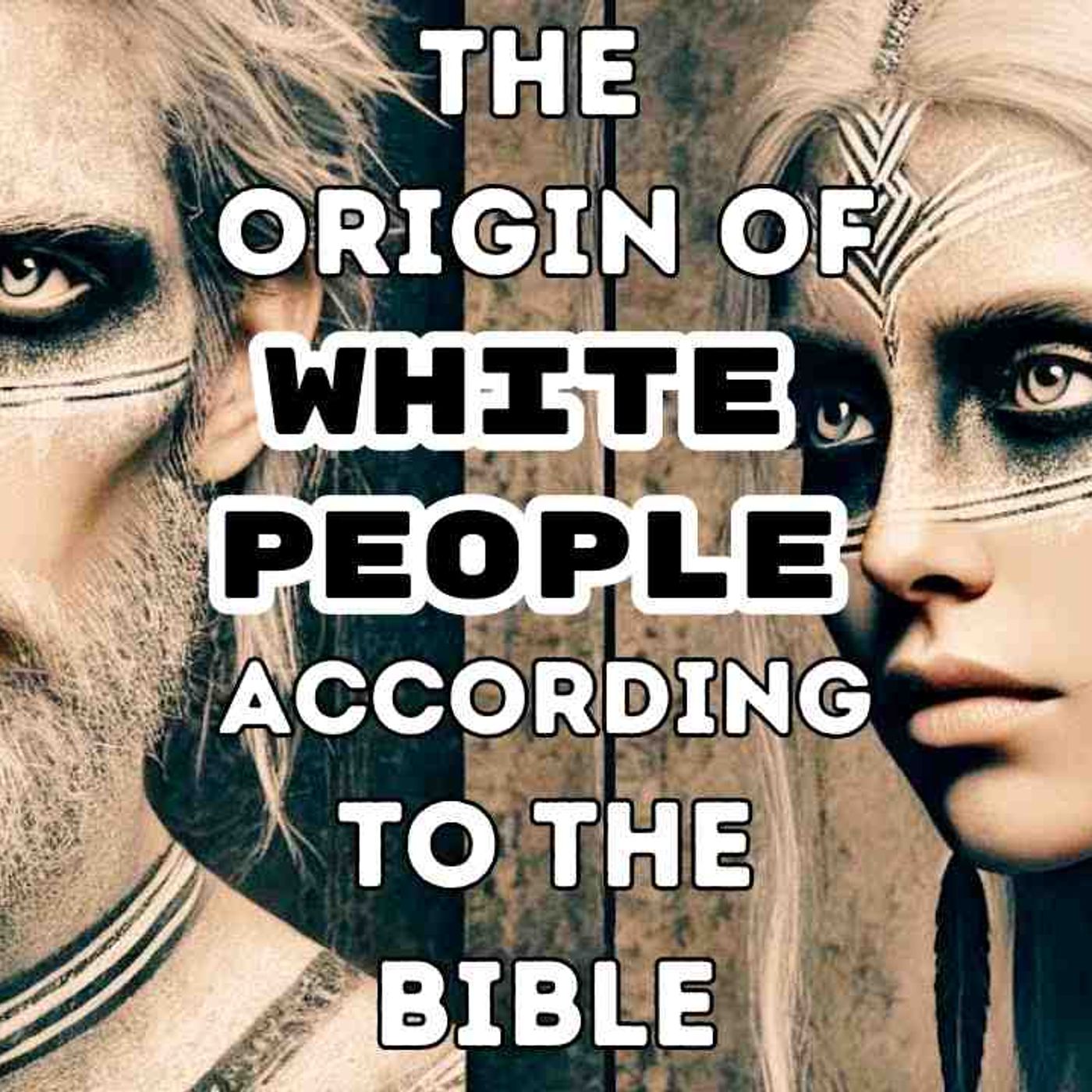THE ORIGIN OF EUROPEANS ACCORDING TO THE BIBLE episode artwork
