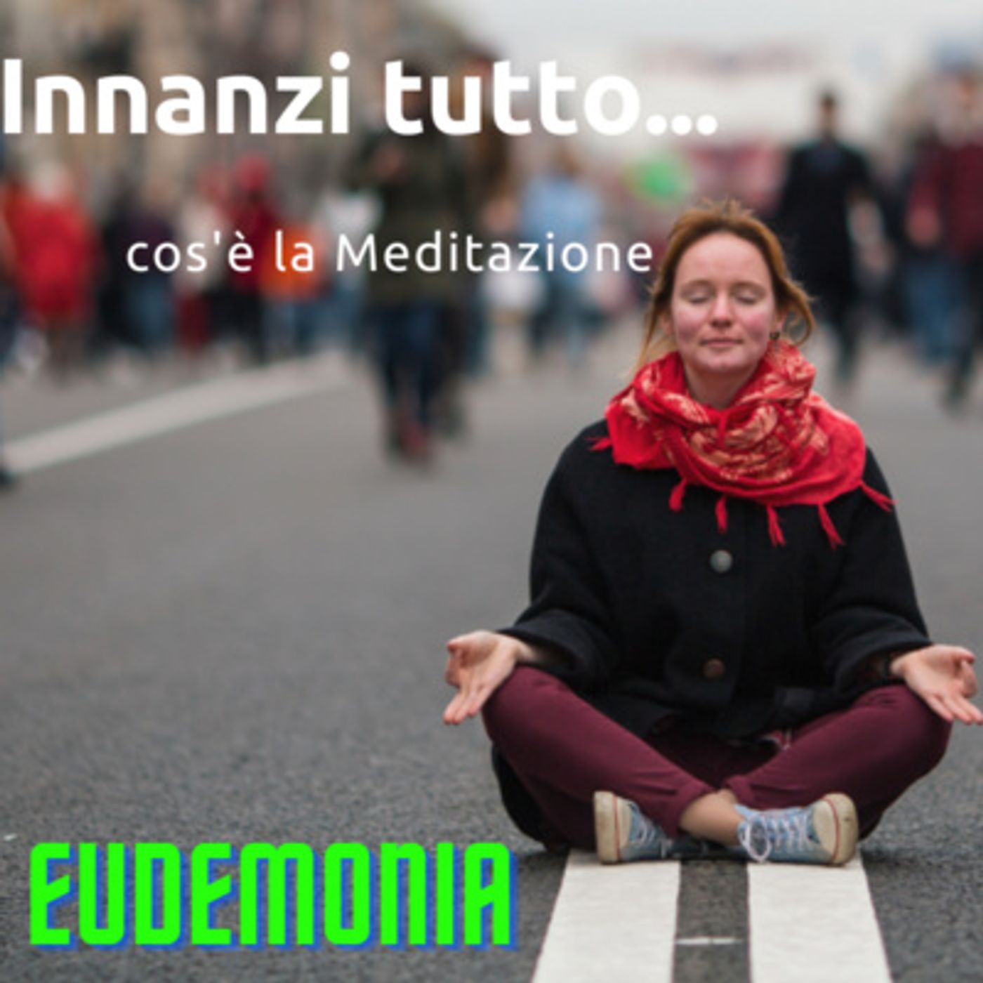 Innanzi tutto... cos'è la Meditazione? episode artwork