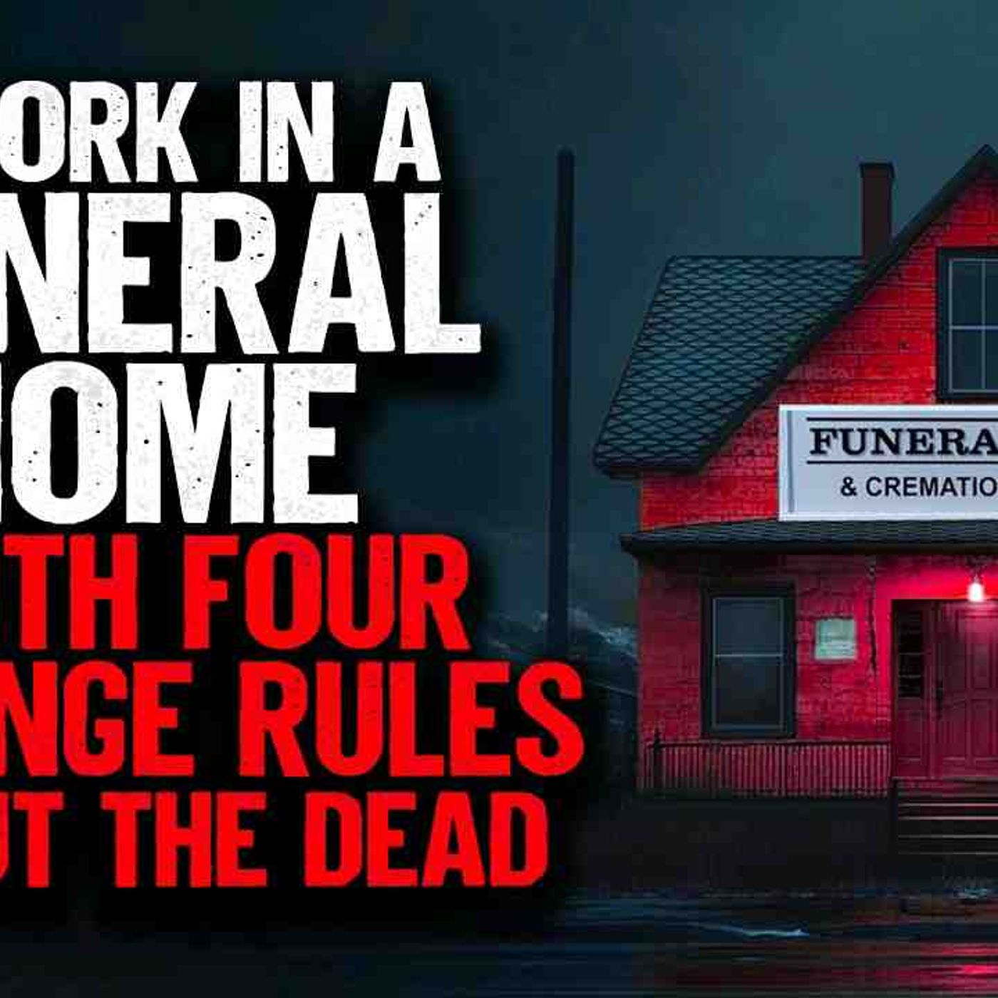 I Work in a Funeral Home with Four STRANGE RULES About The Dead episode artwork