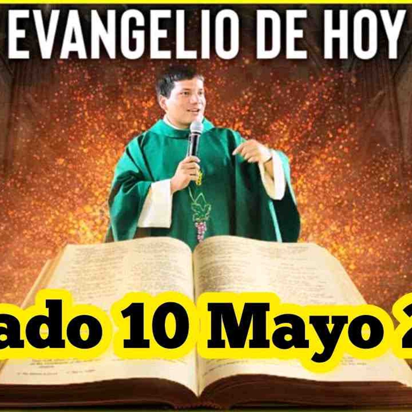 EVANGELIO DE HOY Sábado 10 Mayo 2025 con el Padre Marcos Galvis(MP3_160K) episode artwork