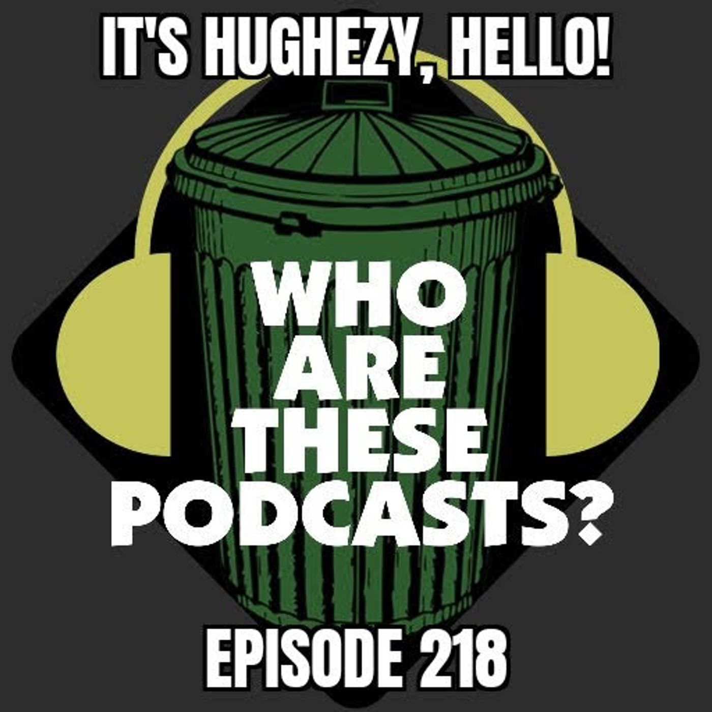 ep. 218: Karl from Who Are These Podcasts gets ambushed & roasted