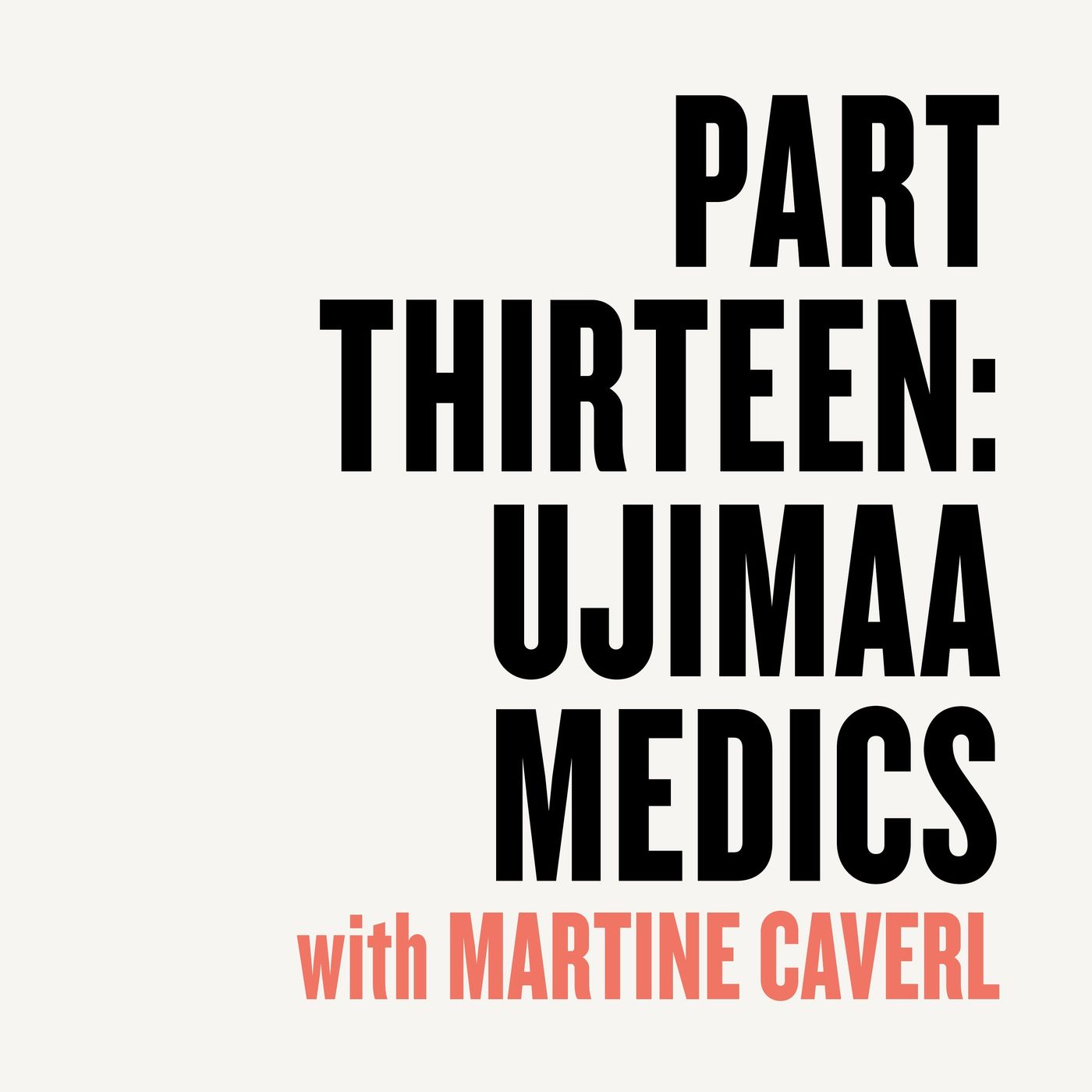 Episode 13 - Ujimaa Medics with Martine Caverl