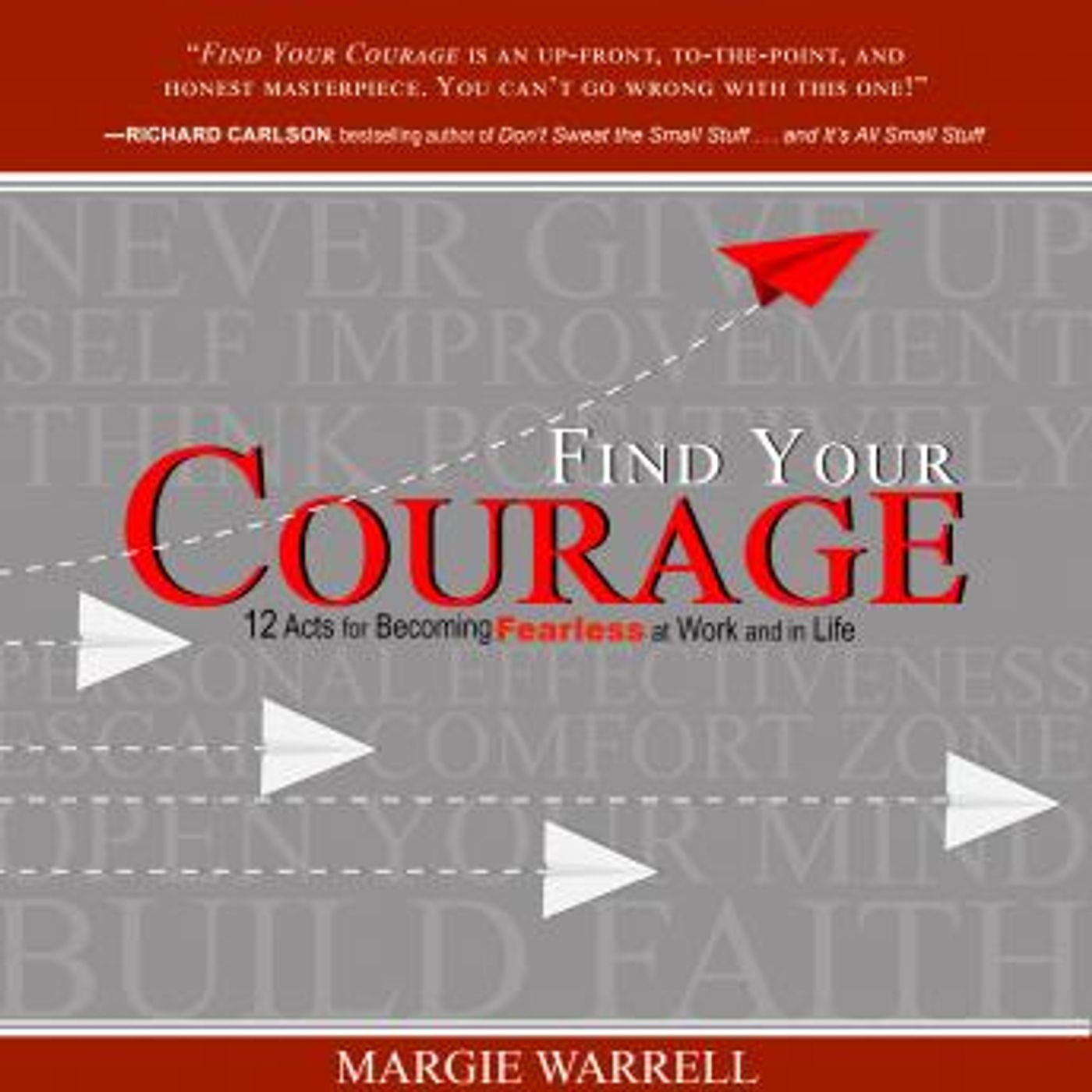 Find Your Courage: 12 Acts for Becoming Fearless at Work and in Life by Margie Warrell episode artwork