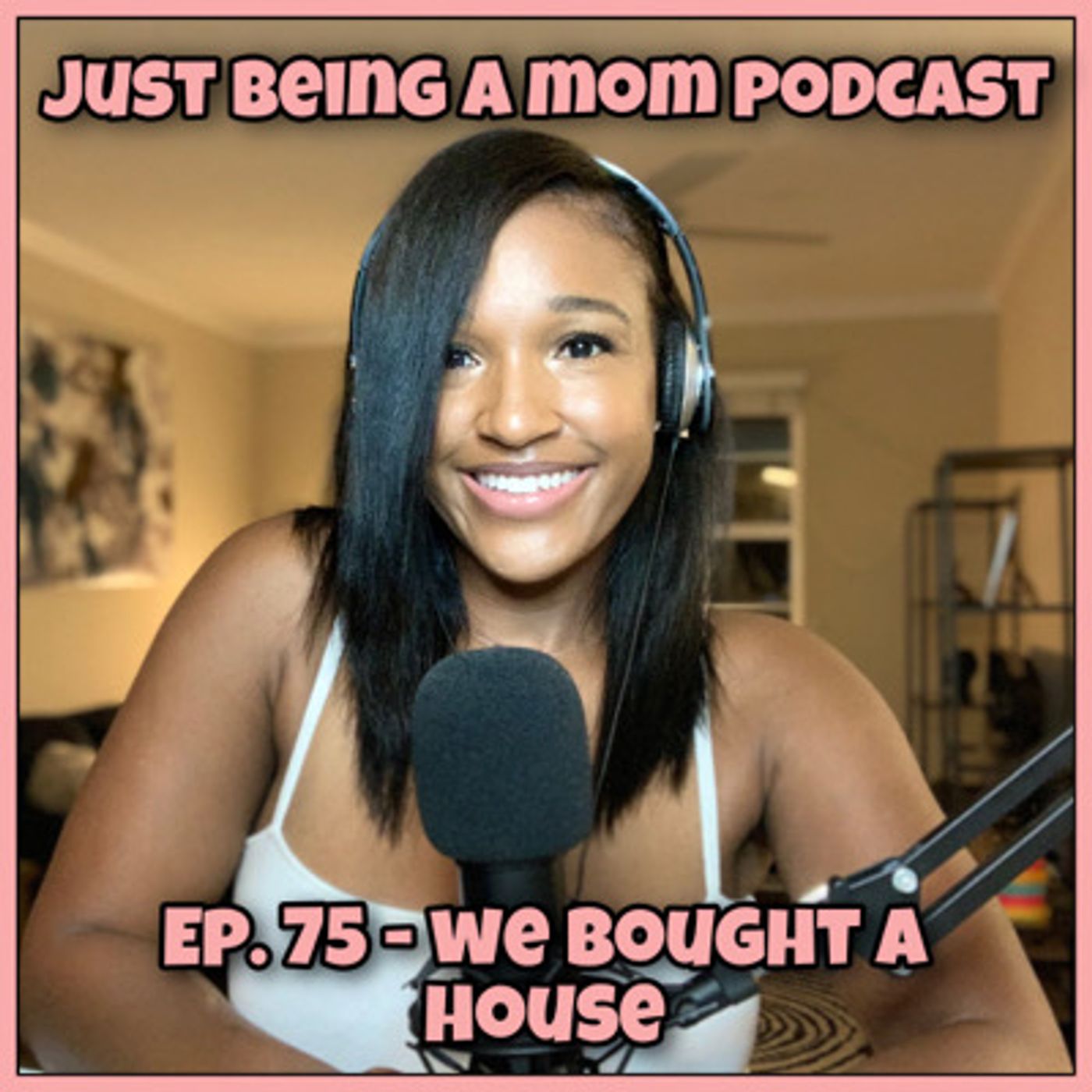 I’m Just Being A Mom Podcast\'s show