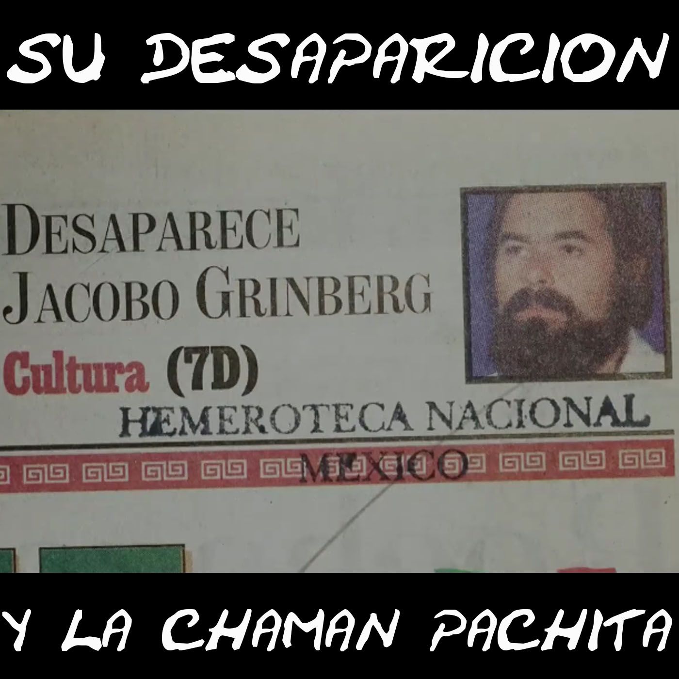 Jacobo Grinberg y la Chamán Pachita – Leyendas Mexicanas e Historias de