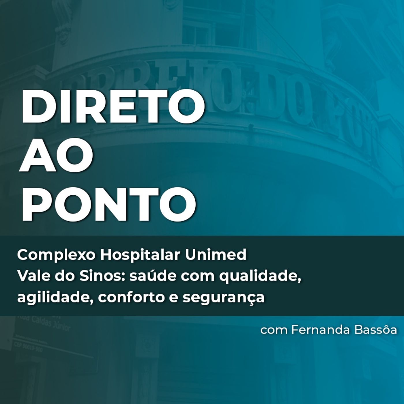 Complexo Hospitalar Unimed Vale do Sinos: saúde com qualidade, agilidade, conforto e segurança episode artwork