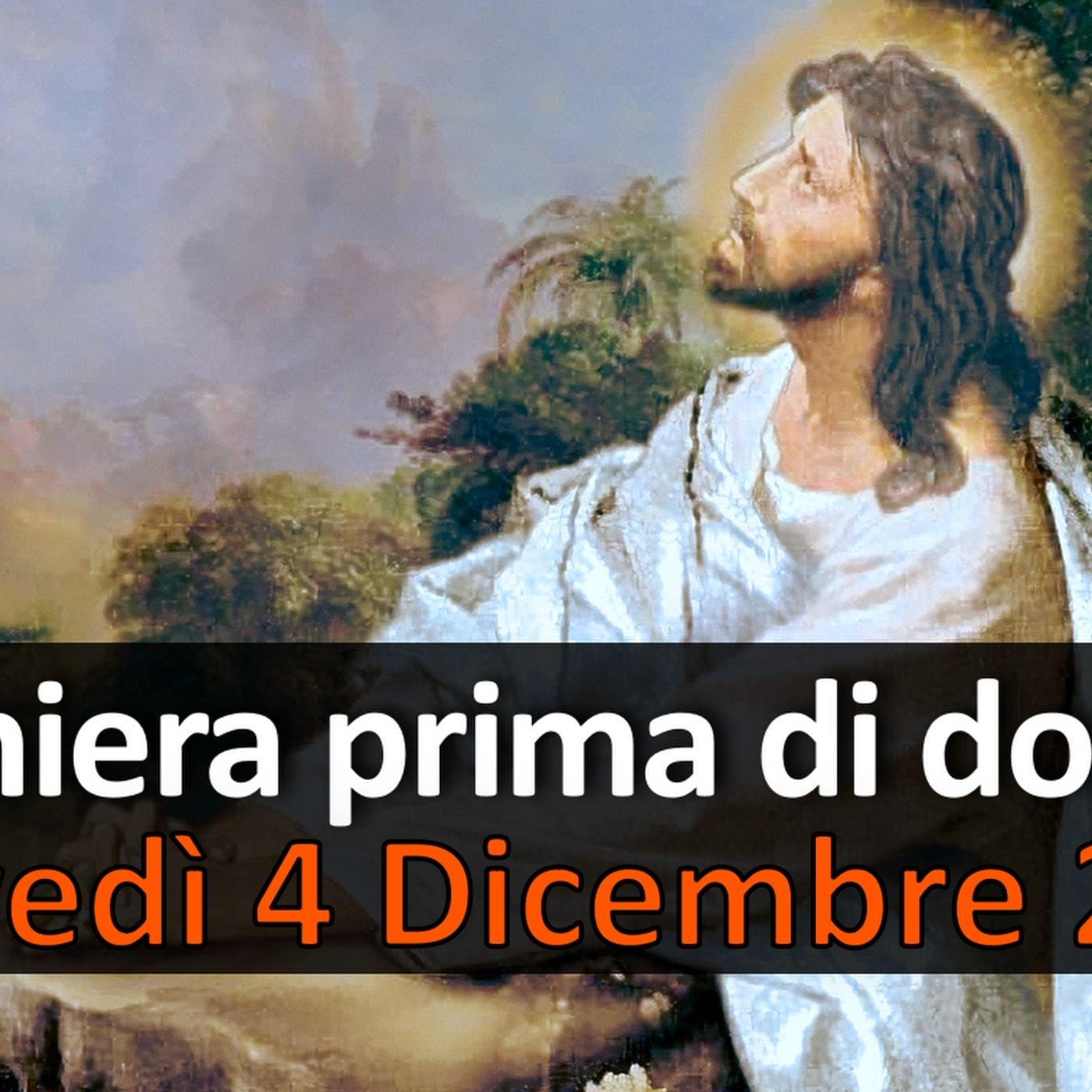 Preghiera prima di dormire GIOVEDI 4 DICEMBRE 2025 ❤️ Compieta Giovedì I Settimana di Avvento