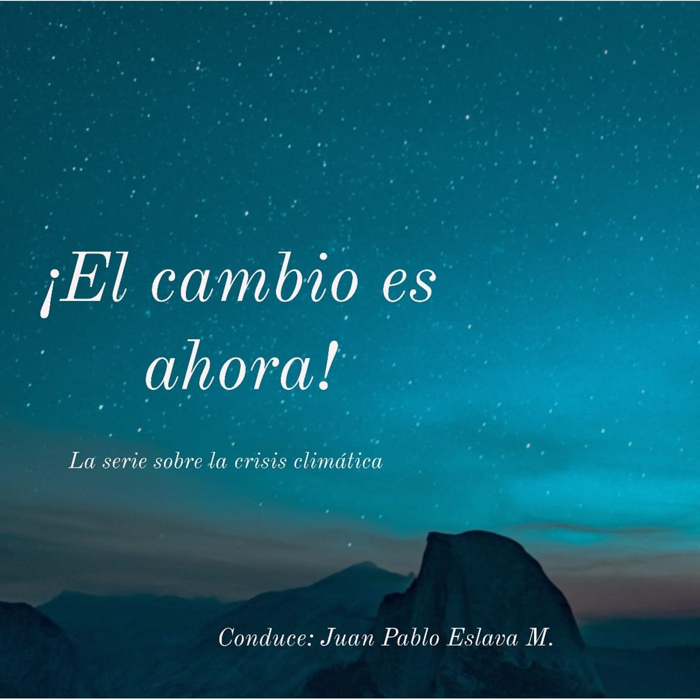 ¡El cambio es ahora! La serie sobre la crisis climática