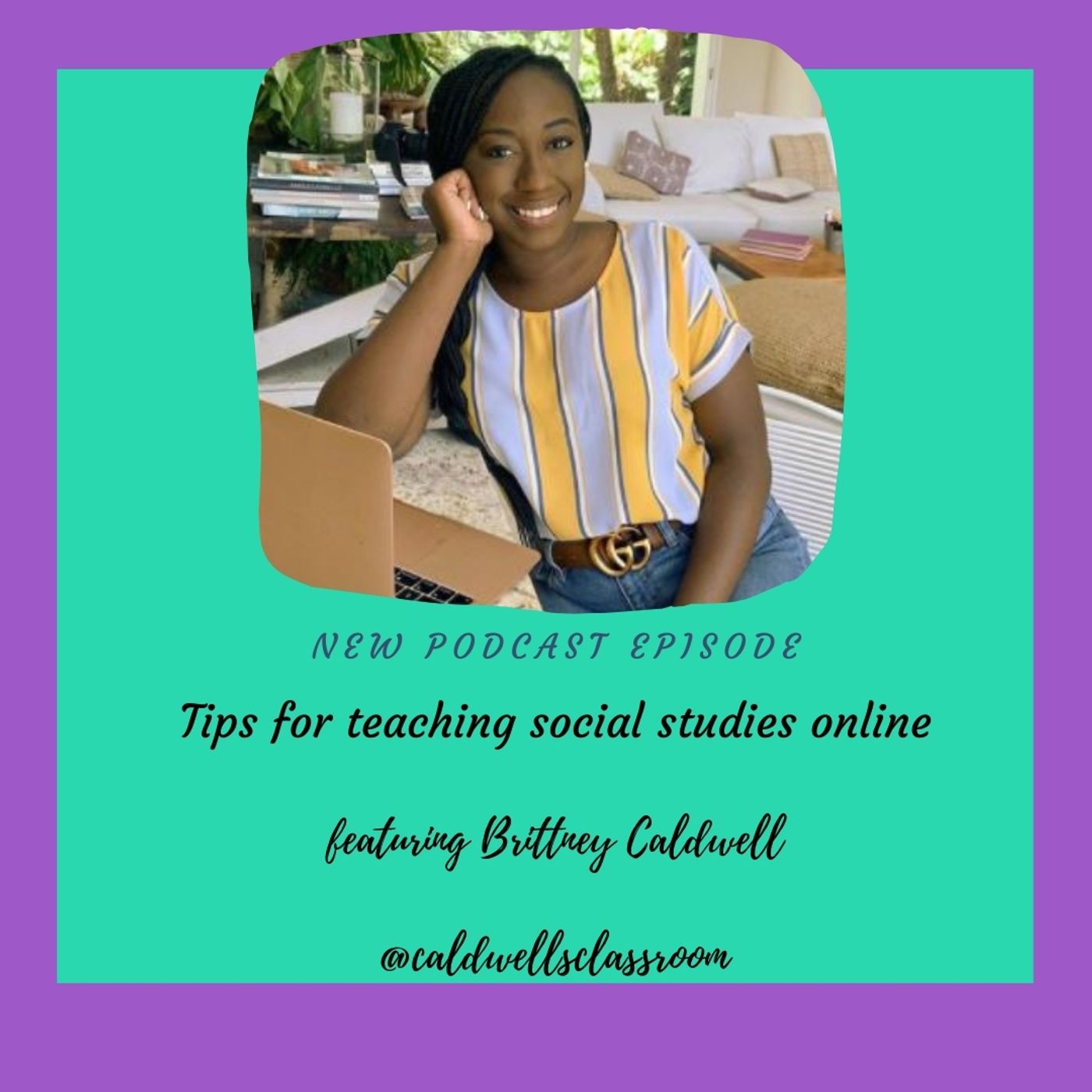 Teaching social studies online featuring Brittney Caldwell, MAT E83 Image