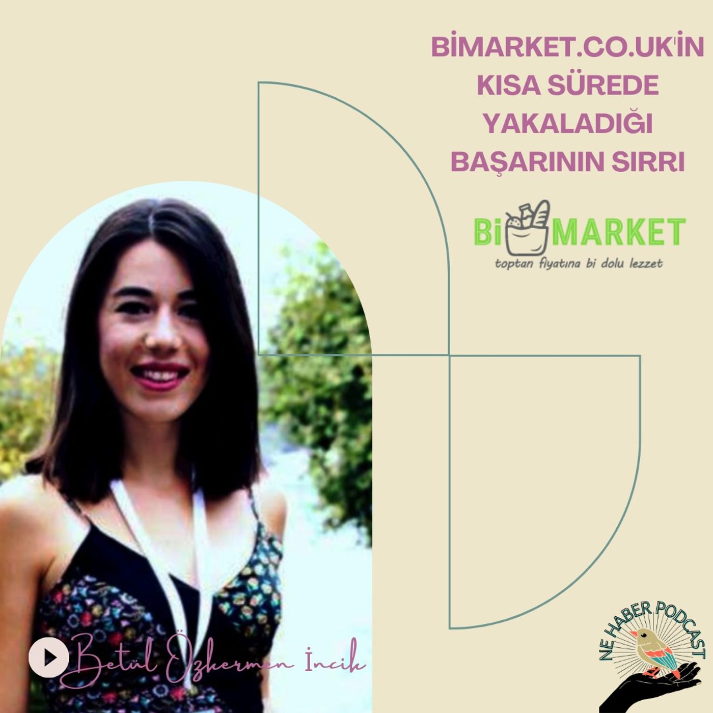 Betül Özkermen İncik ile Bimarket.co.uk'in Kısa SüredeYakaladığı Başarının Sırrı episode artwork