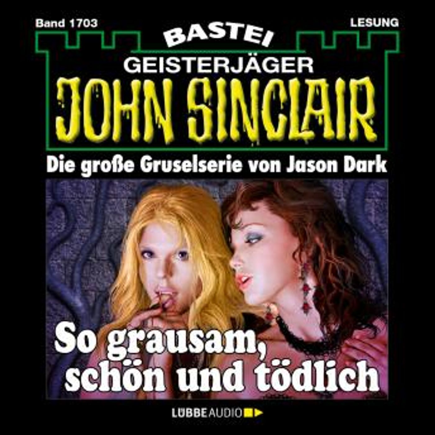 [German] - So grausam, schön und tödlich - John Sinclair, Band 1703 (Ungekürzt) by Jason Dark episode artwork