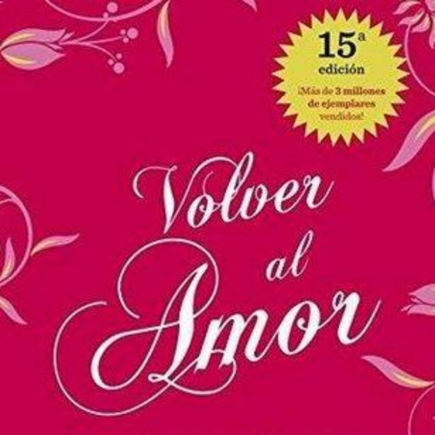 Reconnecting with Love: A Journey through 'Volver al Amor' by Marianne Williamson