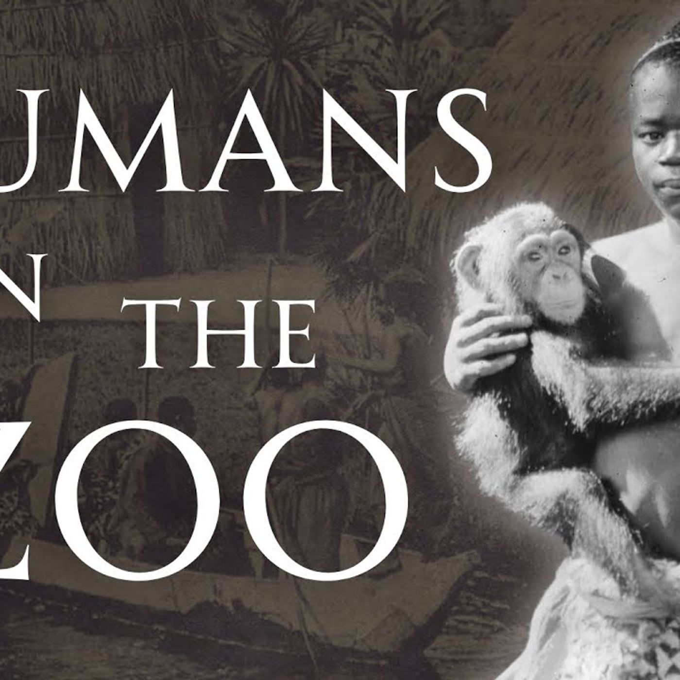 The Dark History of Human Zoos episode artwork