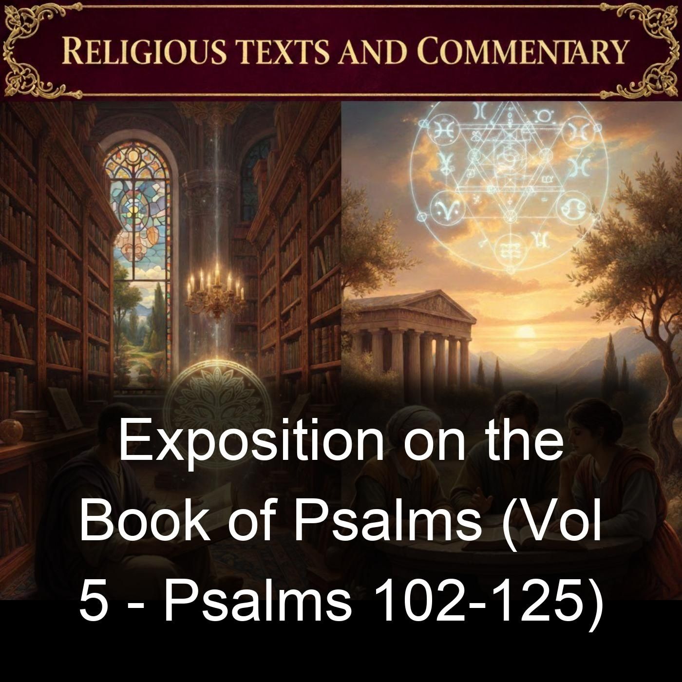 Exposition on the Book of Psalms (Vol 5 - Psalms 102-125) cover art