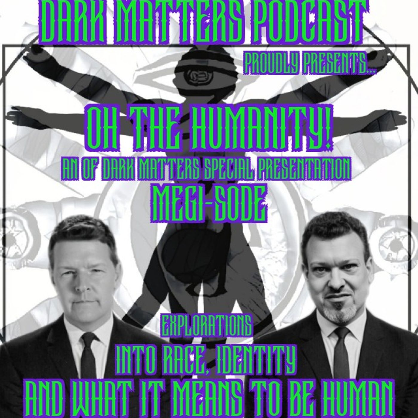 Of Dark Matters Podcast with Mojoe The Mad  and Dr.Clutch  Megi -sodes rex